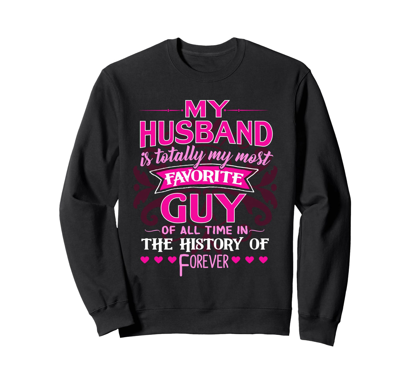 My Husbands Wife I Love My Husband Sweatshirt - Streetwear Style Unisex - T-Shirt, Sweatshirt, Hoodie
