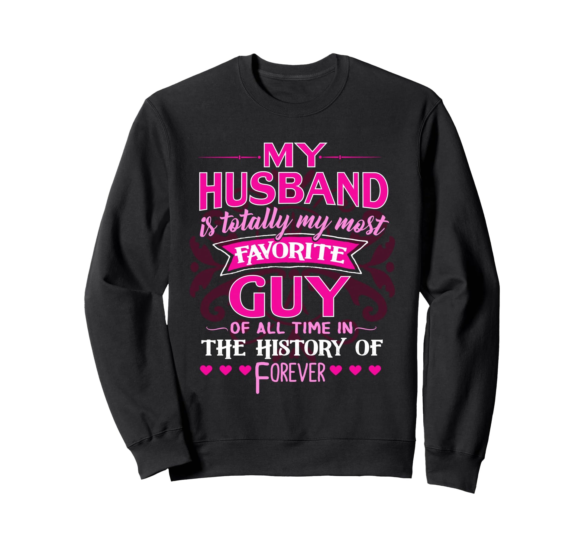 My Husbands Wife I Love My Husband Sweatshirt - Streetwear Style Unisex - T-Shirt, Sweatshirt, Hoodie