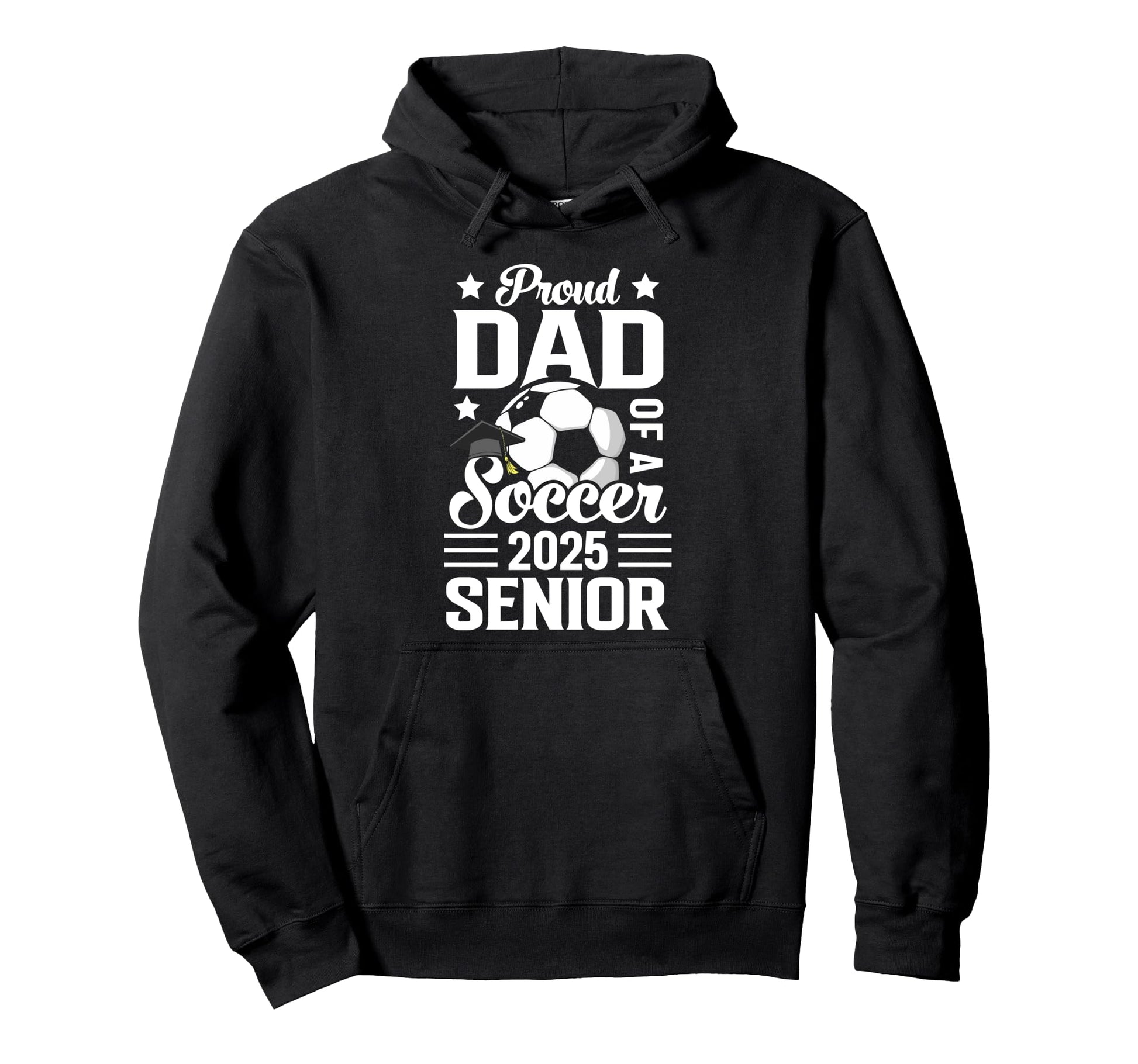 Proud Dad Soccer Senior Class 2025 Hoodie - Trendy Graphic Unisex - T-Shirt, Sweatshirt, Hoodie
