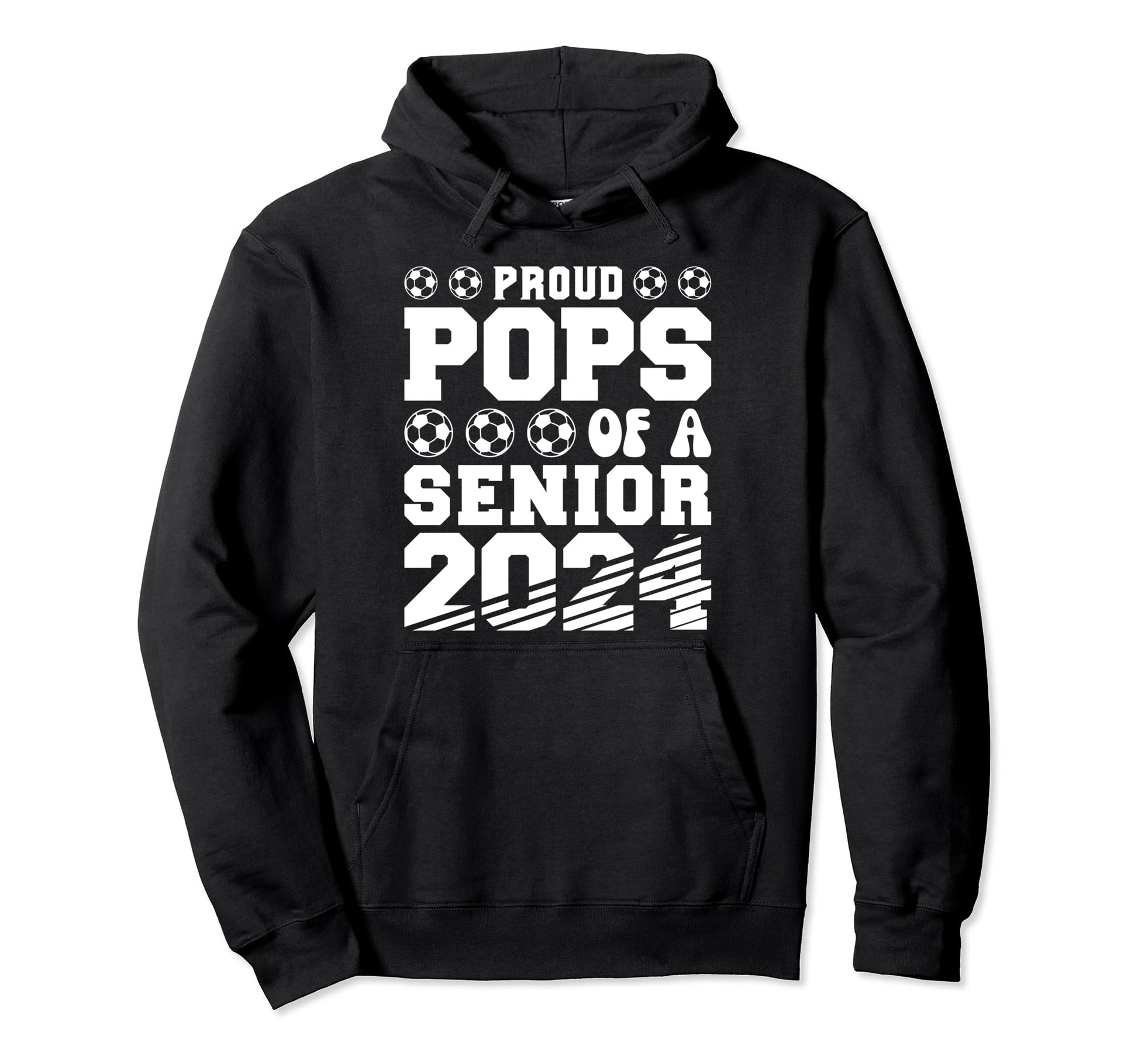 Proud Pops Soccer Senior 2024 Hoodie - Casual Everyday Wear Unisex - T-Shirt, Sweatshirt, Hoodie