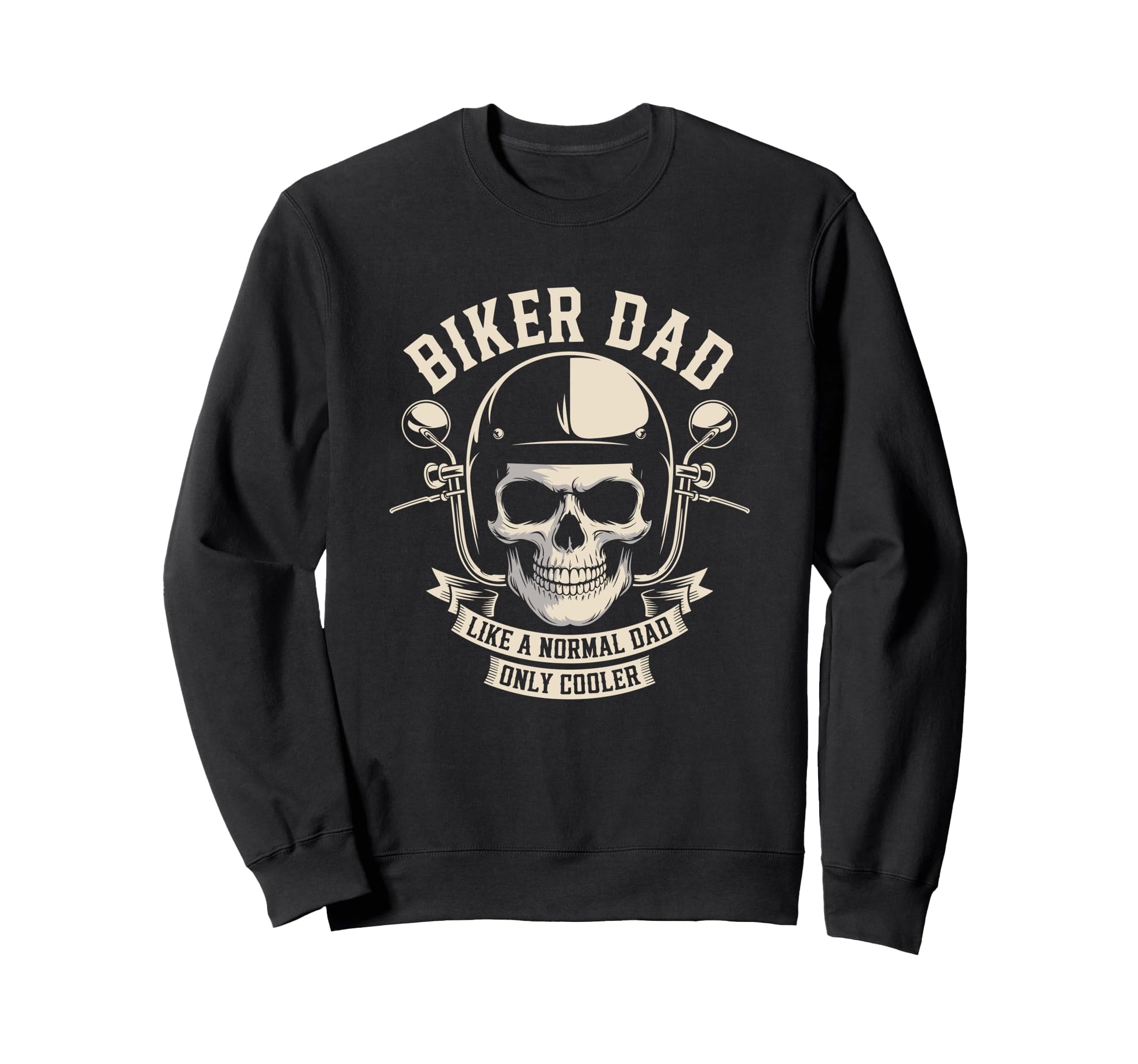 Biker Dad Like Normal Dad Only Sweatshirt - Aesthetic Graphic Unisex - T-Shirt, Sweatshirt, Hoodie