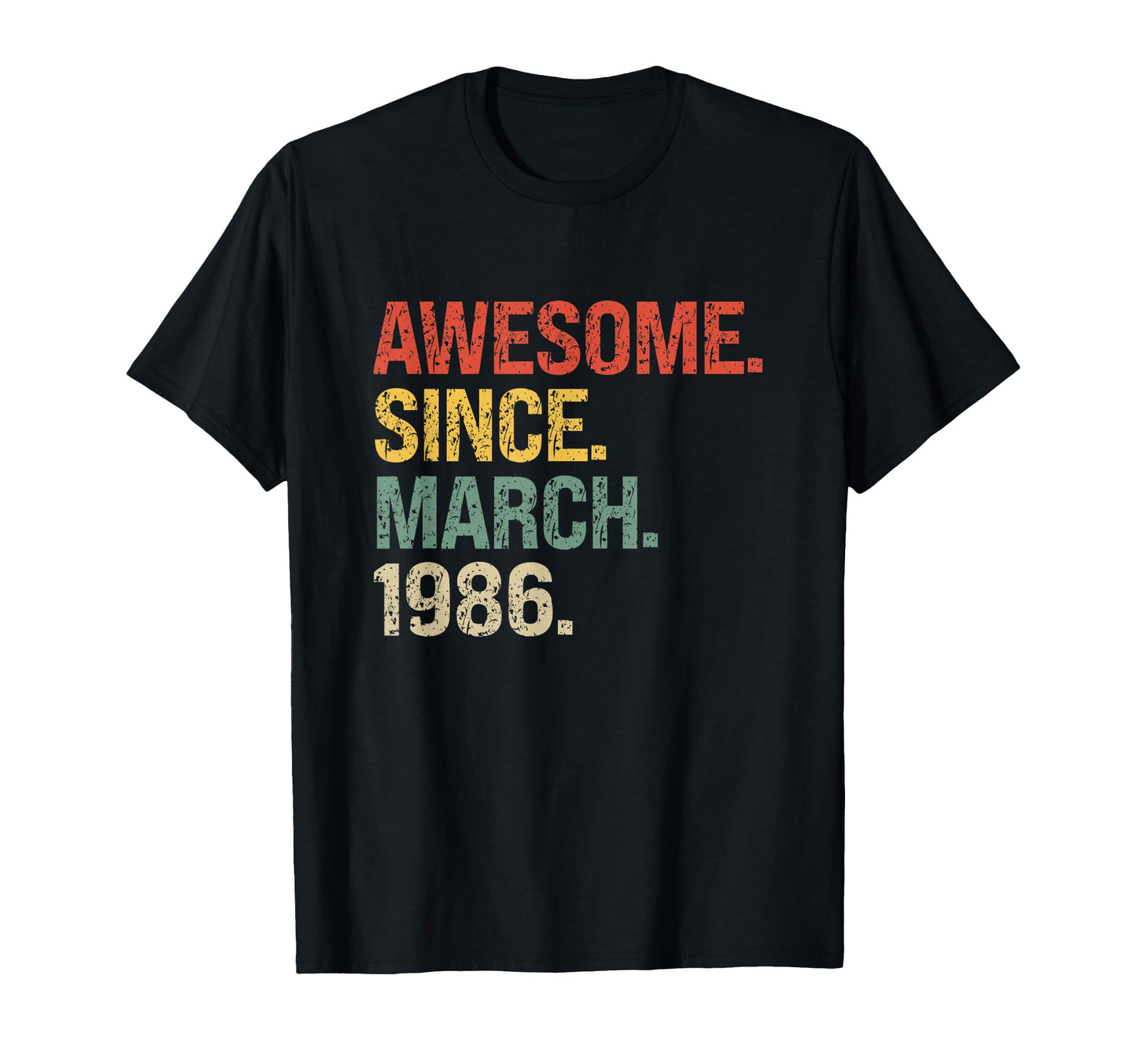 Awesome Since March 1986 40Th Birthday T-Shirt - Novelty Apparel Unisex - T-Shirt, Sweatshirt, Hoodie