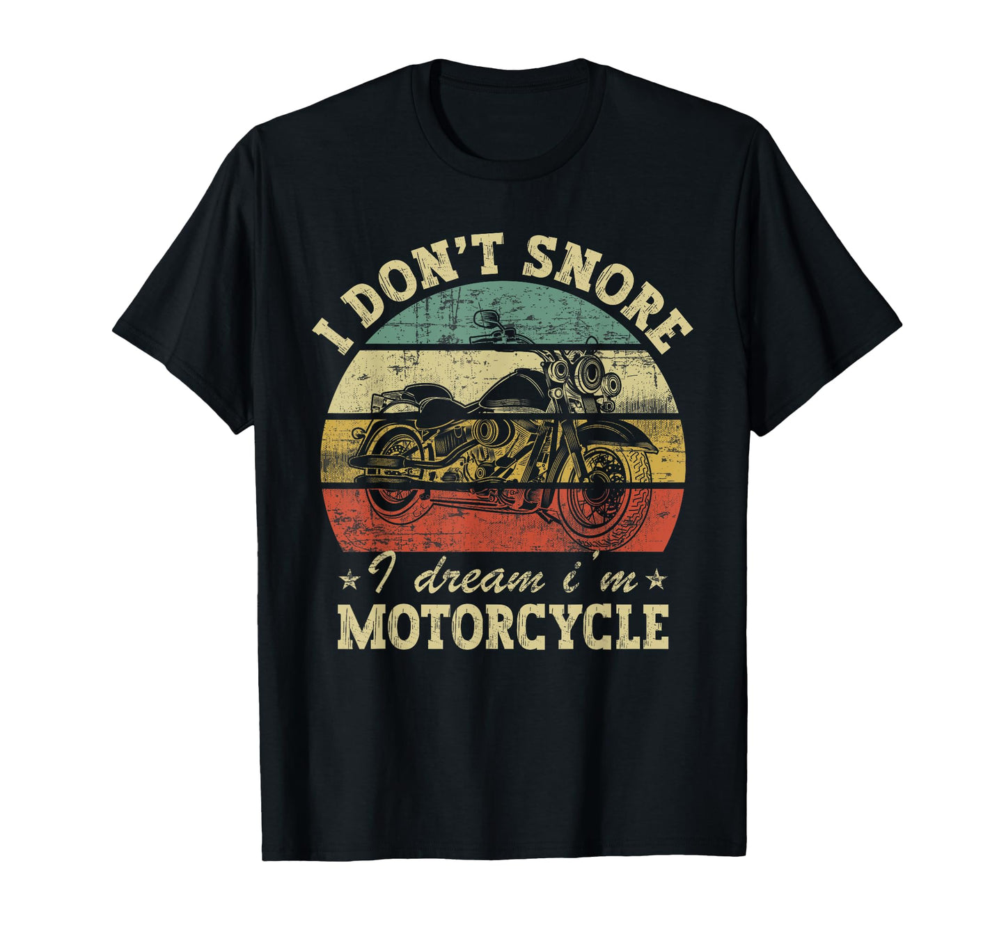 I Dont Snore I Dream Im Motorcycle T-Shirt - Custom Art Print Unisex - T-Shirt, Sweatshirt, Hoodie