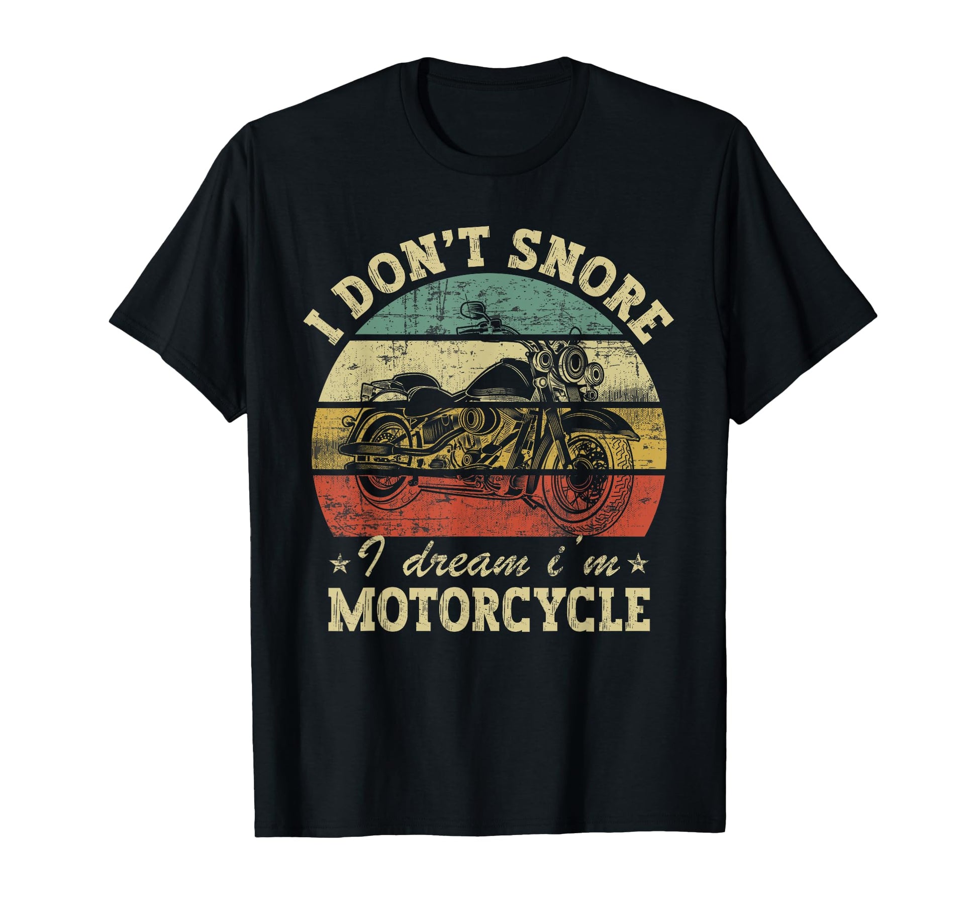 I Dont Snore I Dream Im Motorcycle T-Shirt - Custom Art Print Unisex - T-Shirt, Sweatshirt, Hoodie