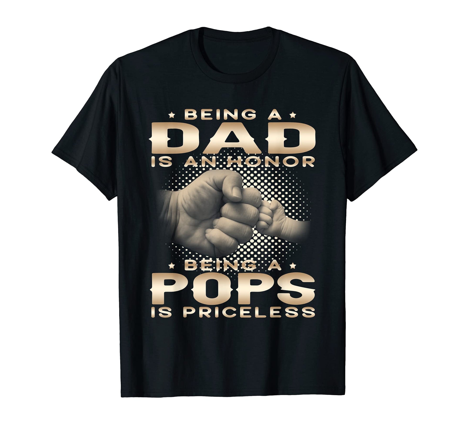 Mens Being Dad Is Honor Being Pops Is T-Shirt - Custom Art Print Unisex - T-Shirt, Sweatshirt, Hoodie