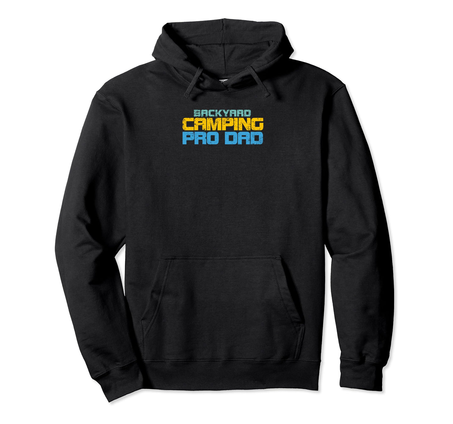 Backyard Camping Pro Dad Hoodie - Novelty Apparel for Adults - T-Shirt, Sweatshirt, Hoodie