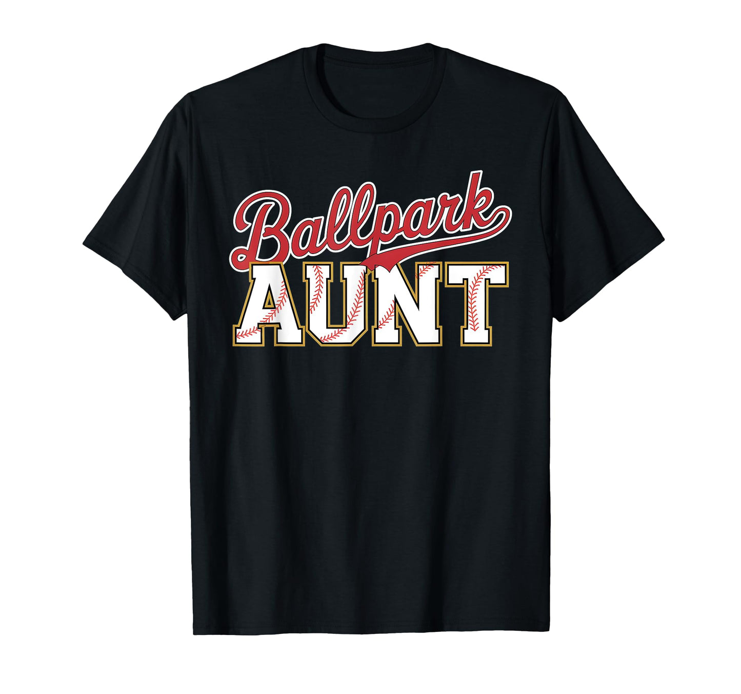 Ballpark Aunt Softball Baseball Auntie T-Shirt - Novelty Apparel Unisex - T-Shirt, Sweatshirt, Hoodie
