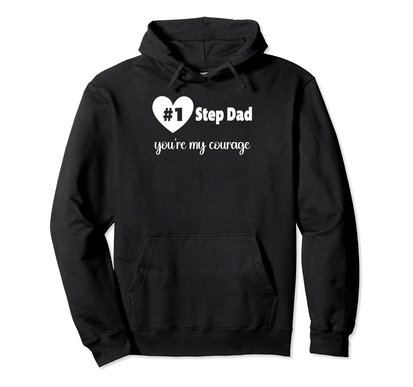 Stepdad Youre My Courage Hoodie - Custom Art Print Men Women - T-Shirt, Sweatshirt, Hoodie