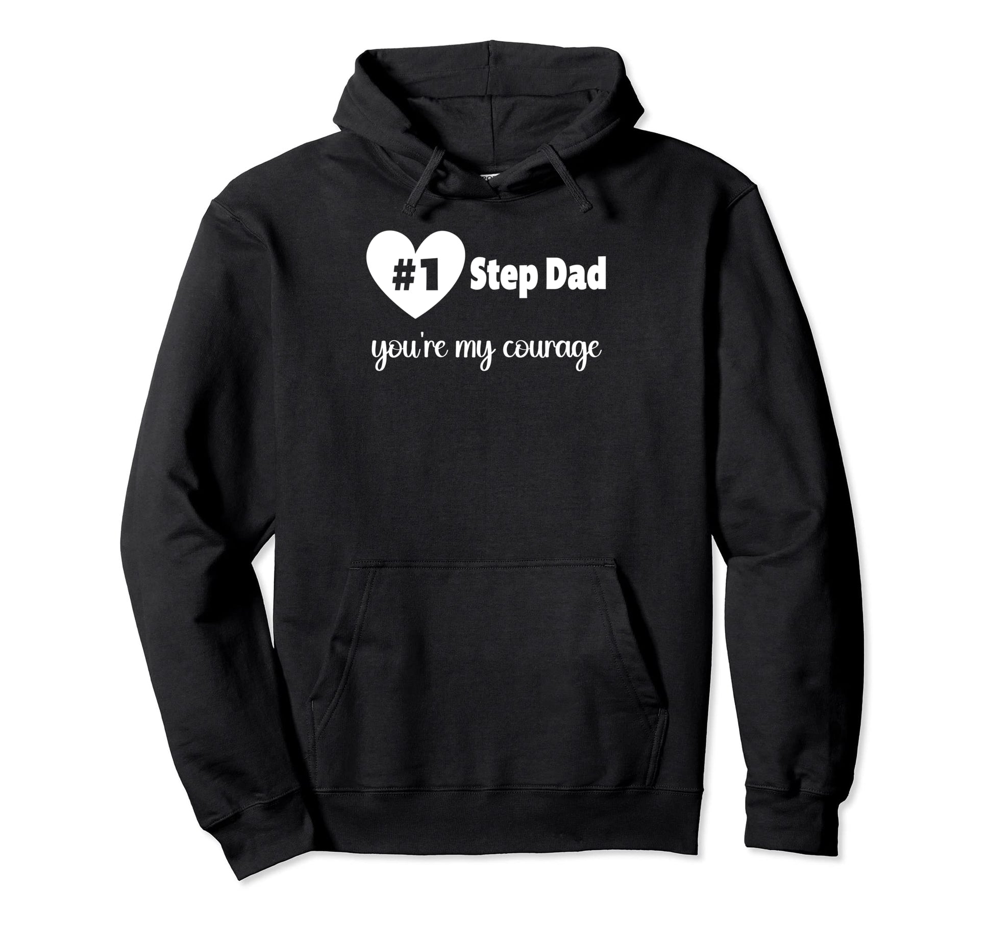 Stepdad Youre My Courage Hoodie - Custom Art Print Men Women - T-Shirt, Sweatshirt, Hoodie