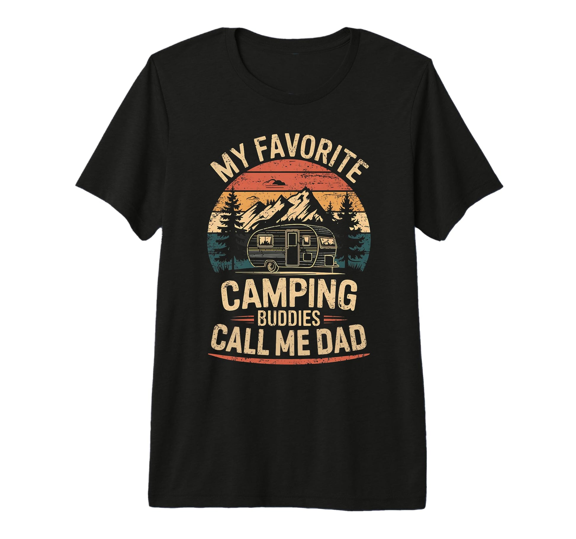 My Favorite Camping Buddies Call Me T-Shirt - Streetwear Style for Adults - T-Shirt, Sweatshirt, Hoodie