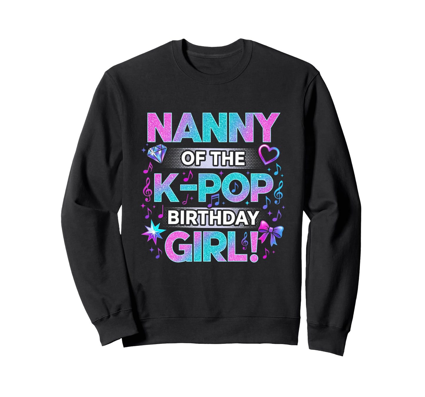 Nanny K Pop Birthday Korean Music Sweatshirt - Graphic Print for Adults - T-Shirt, Sweatshirt, Hoodie