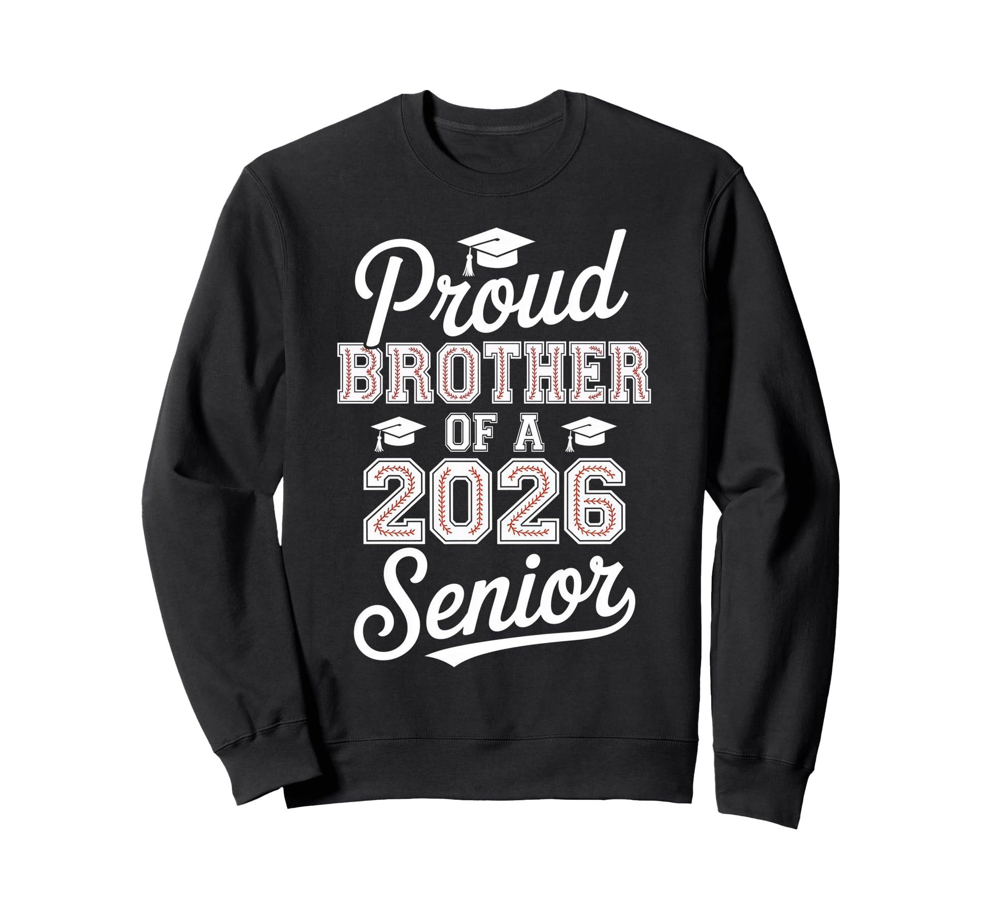 Proud Brother 2026 Senior Baseball Sweatshirt - Graphic Print Unisex - T-Shirt, Sweatshirt, Hoodie