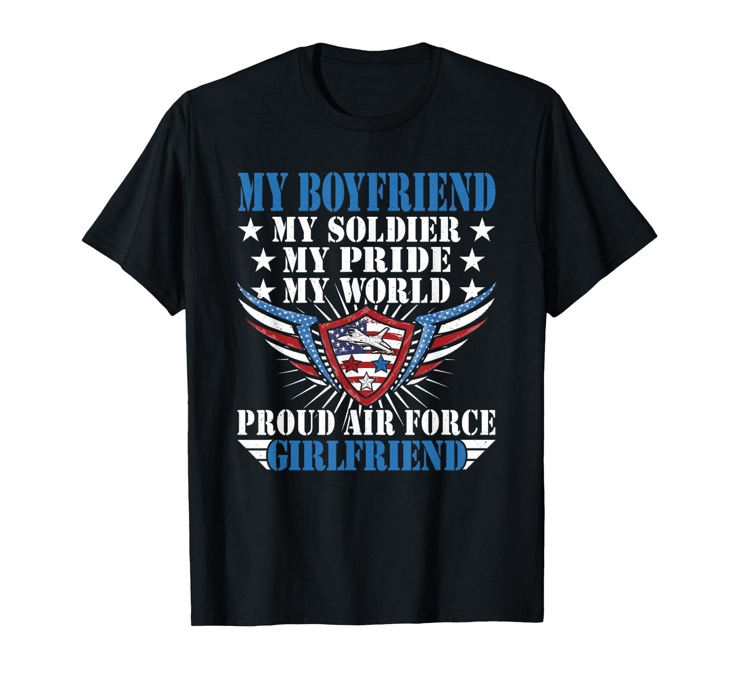 My Boyfriend Is Soldier Airman Proud Air T-Shirt - Unique Graphic Unisex - T-Shirt, Sweatshirt, Hoodie