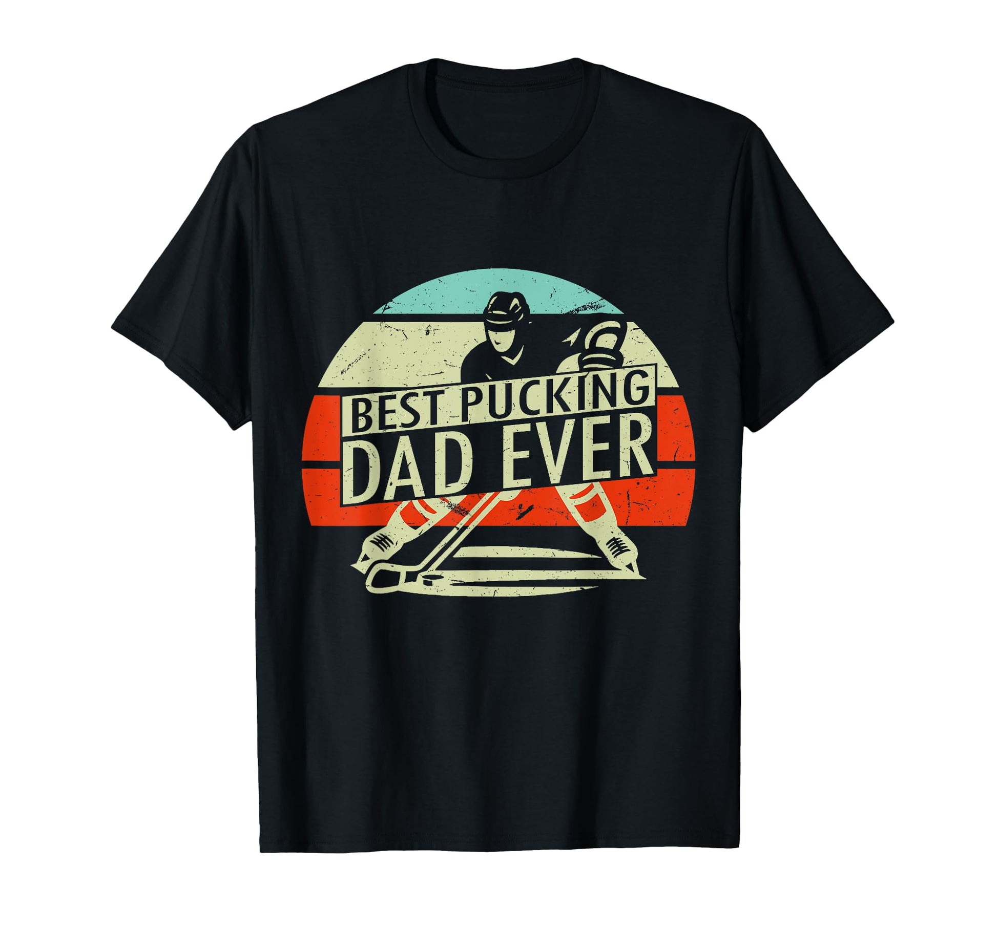 Funny Best Pucking Dad Ever Hockey T-Shirt - Streetwear Style for Adults - T-Shirt, Sweatshirt, Hoodie