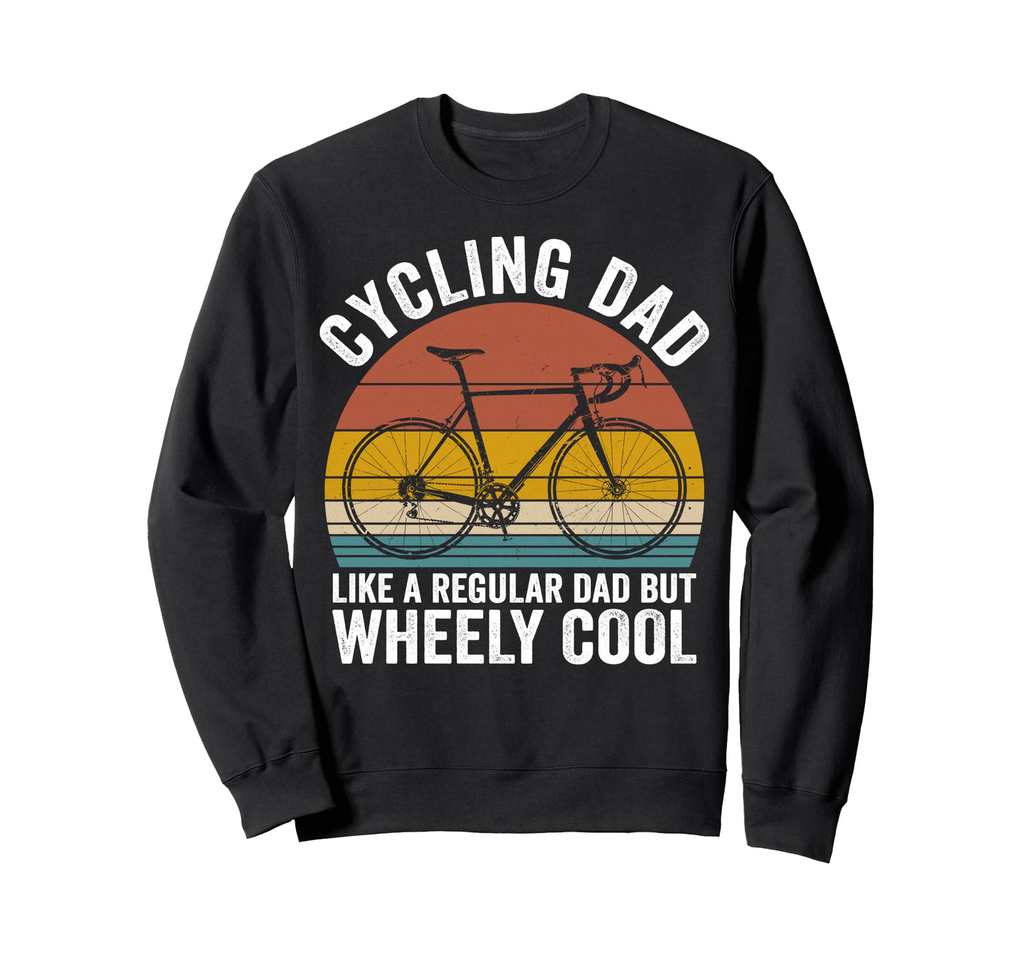 Cycling Dad Like Regular Dad But Sweatshirt - Unique Graphic for Adults - T-Shirt, Sweatshirt, Hoodie