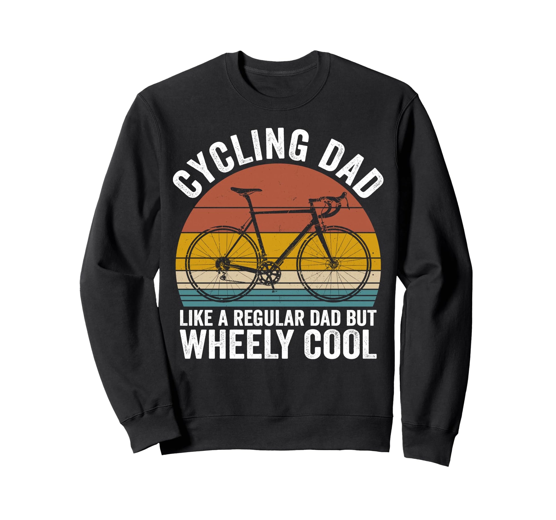 Cycling Dad Like Regular Dad But Sweatshirt - Unique Graphic for Adults - T-Shirt, Sweatshirt, Hoodie