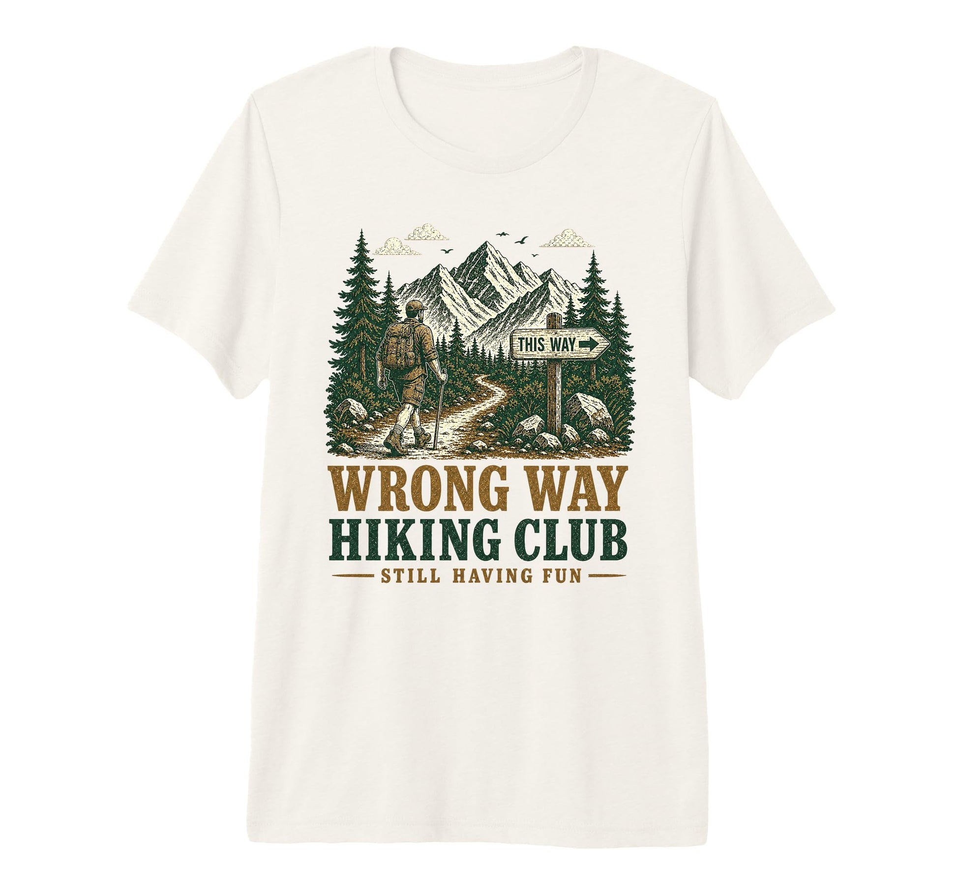 Funny Wrong Way Hiking Club Still Having T-Shirt - Trendy Graphic Unisex - T-Shirt, Sweatshirt, Hoodie
