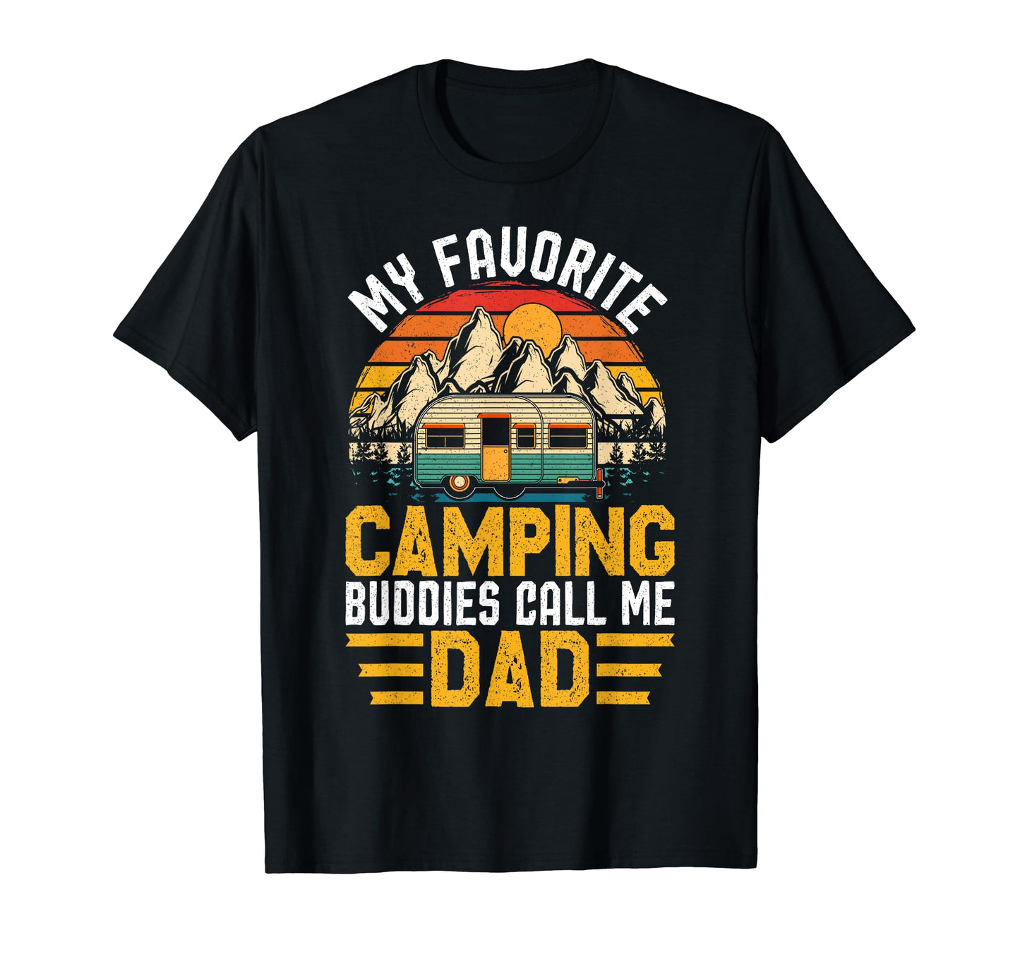 My Favorite Camping Buddies Call Me T-Shirt - Novelty Apparel for Adults - T-Shirt, Sweatshirt, Hoodie
