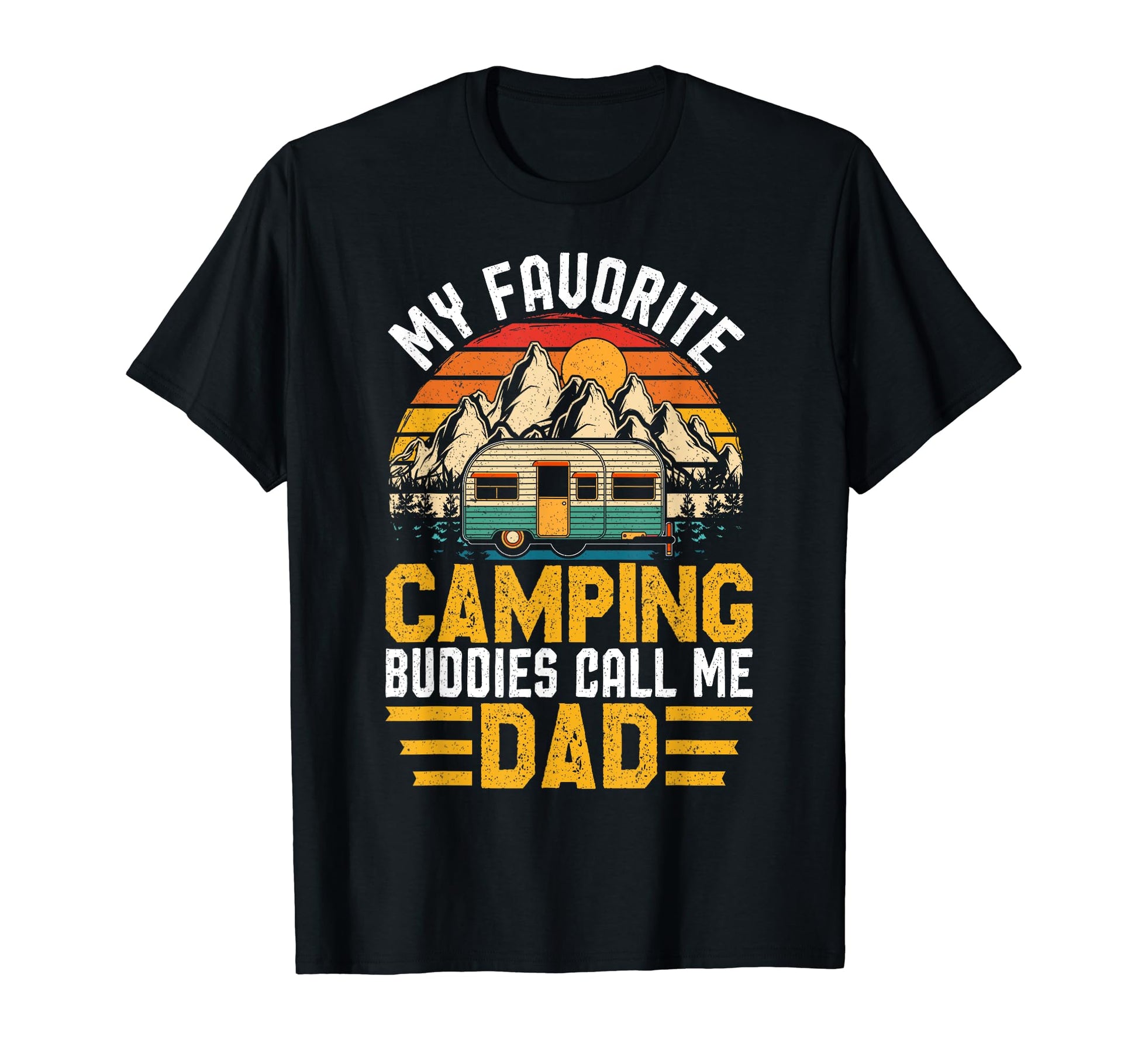 My Favorite Camping Buddies Call Me T-Shirt - Novelty Apparel for Adults - T-Shirt, Sweatshirt, Hoodie