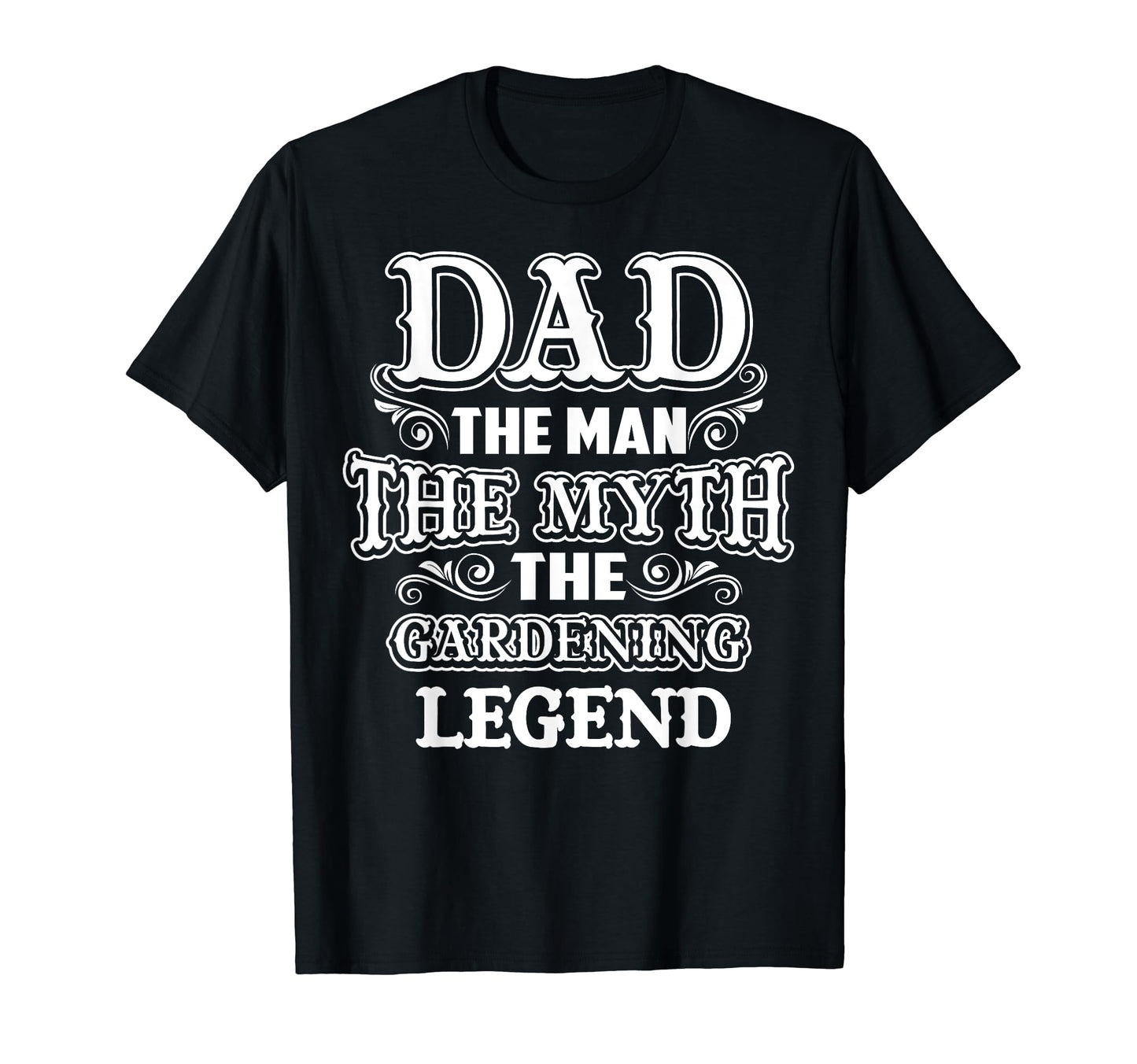 Dad Myth Gardening Legend Funny Garden T-Shirt - Aesthetic Graphic Unisex - T-Shirt, Sweatshirt, Hoodie