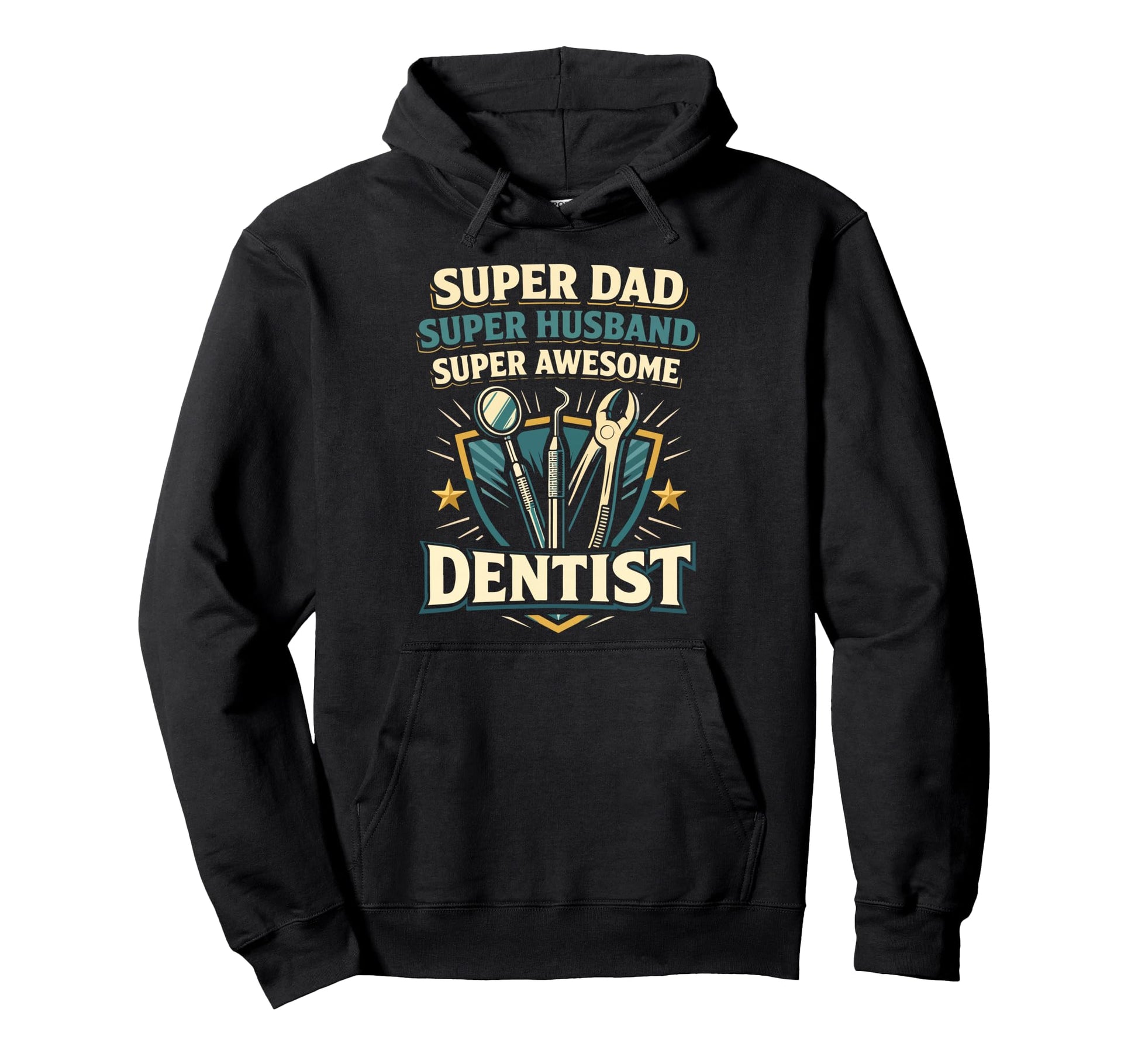 Dentist Dad Fahter Super Dad Super Hoodie - Streetwear Style Men Women - T-Shirt, Sweatshirt, Hoodie