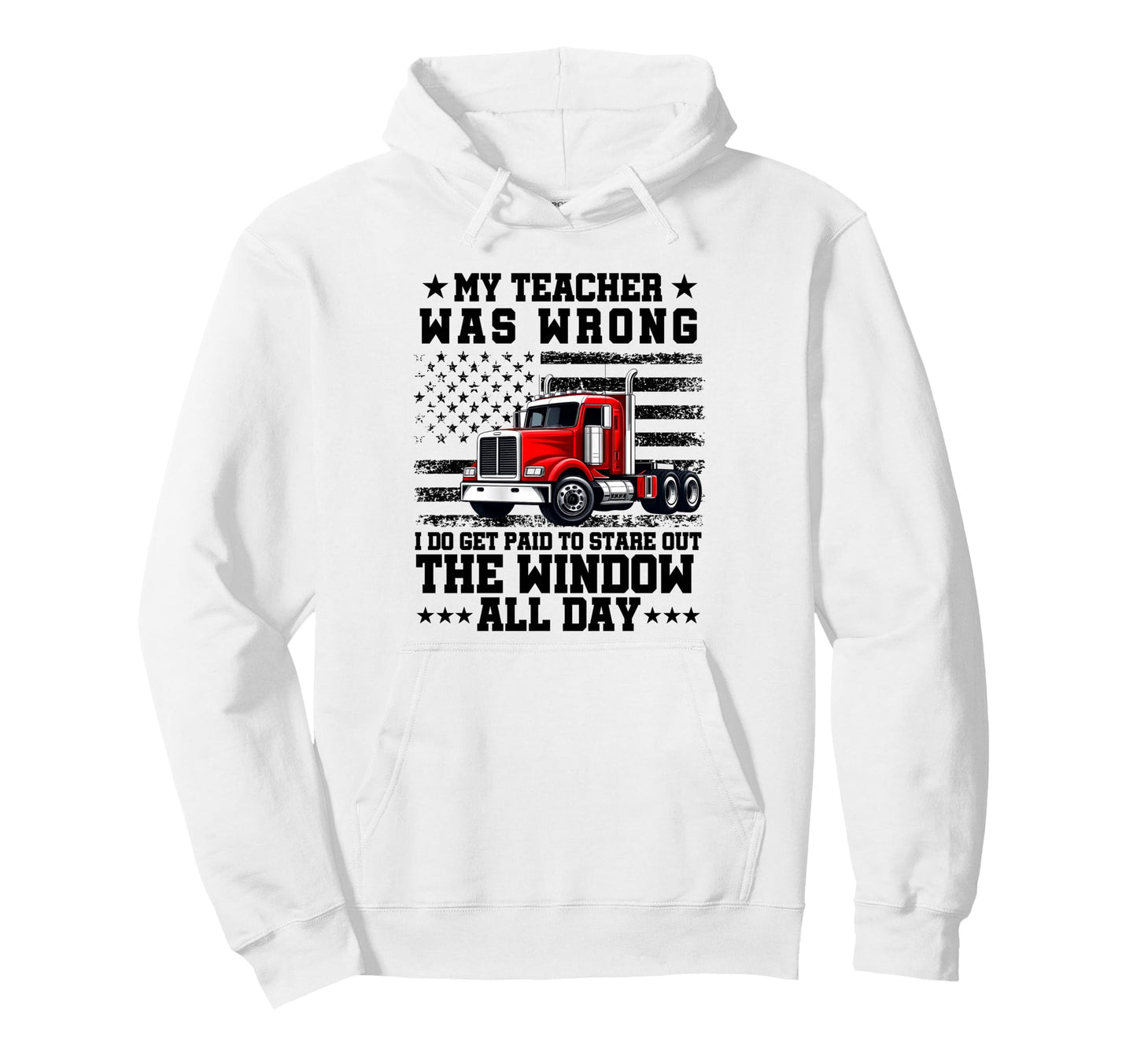 My Teacher Was Wrong Truck Driver Dad Hoodie - Minimalist Print Unisex - T-Shirt, Sweatshirt, Hoodie