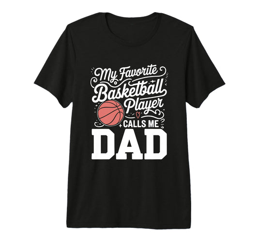 Basketball Dad My Favorite Basketball T-Shirt - Trendy Graphic Unisex - T-Shirt, Sweatshirt, Hoodie