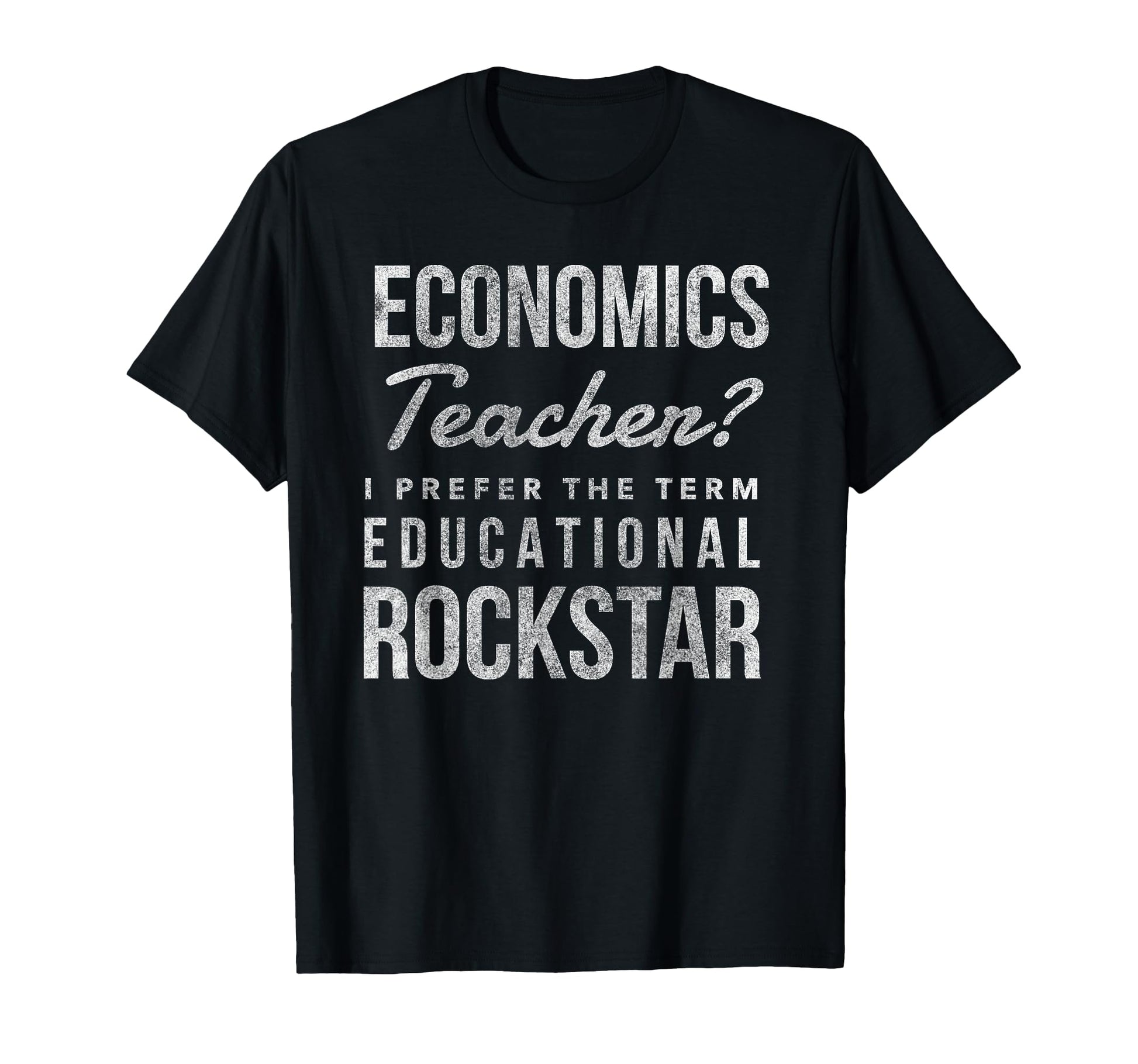 Funny Economics Teacher Gifts Teachers T-Shirt - Minimalist Print Unisex - T-Shirt, Sweatshirt, Hoodie