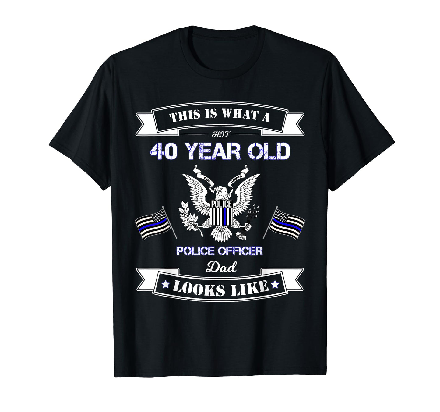 Police Officer 40Th Birthday Dad 40 T-Shirt - Trendy Graphic Men Women - T-Shirt, Sweatshirt, Hoodie