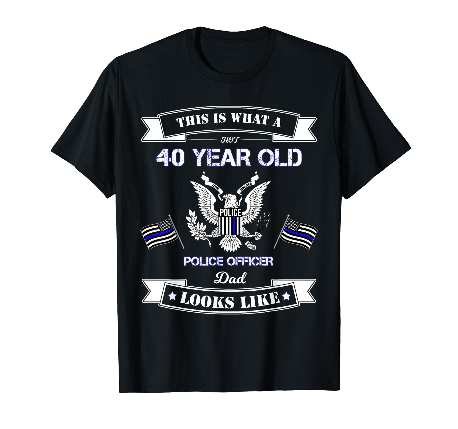 Police Officer 40Th Birthday Dad 40 T-Shirt - Trendy Graphic Men Women - T-Shirt, Sweatshirt, Hoodie