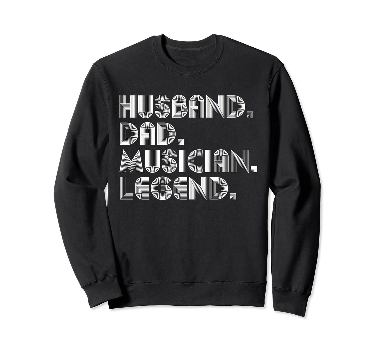 Husband Dad Musician Funny Music Sweatshirt - Trendy Graphic Men Women - T-Shirt, Sweatshirt, Hoodie