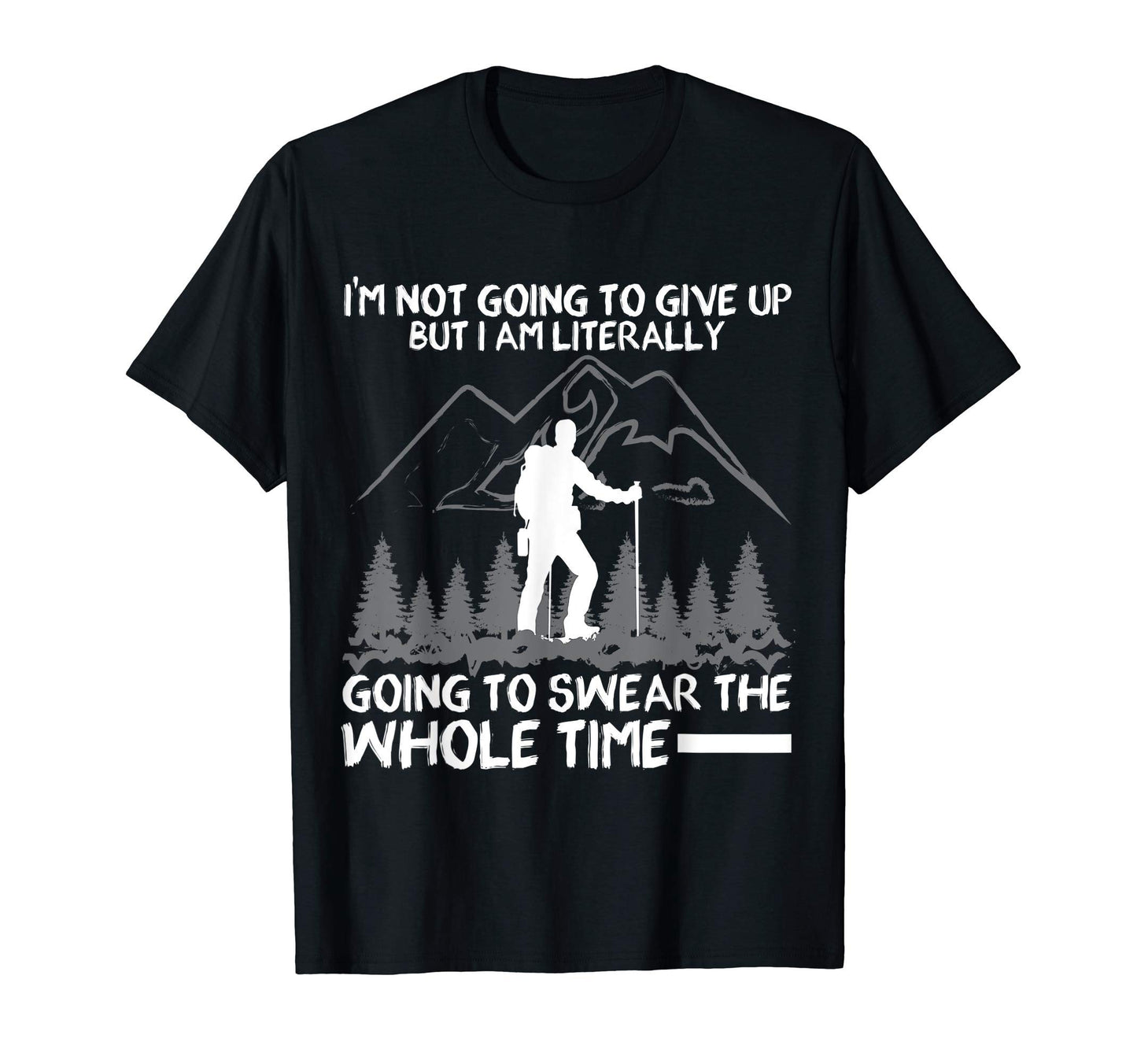 Great Gift Hiking Hiker Nature Wander T-Shirt - Fun Novelty Design Unisex - T-Shirt, Sweatshirt, Hoodie