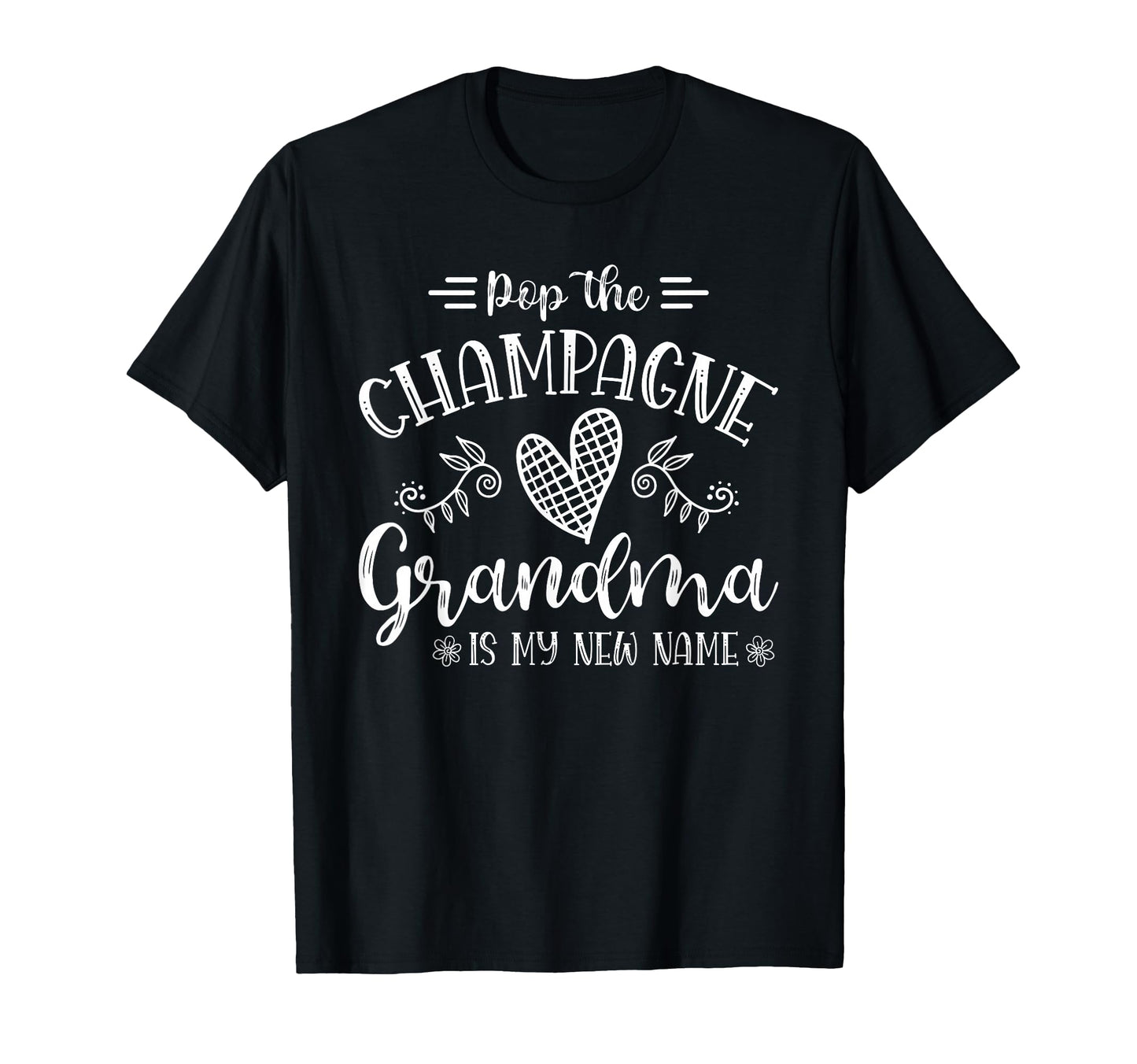 Pop Champagne Grandma Is My New Name T-Shirt - Custom Art Print Men Women - T-Shirt, Sweatshirt, Hoodie