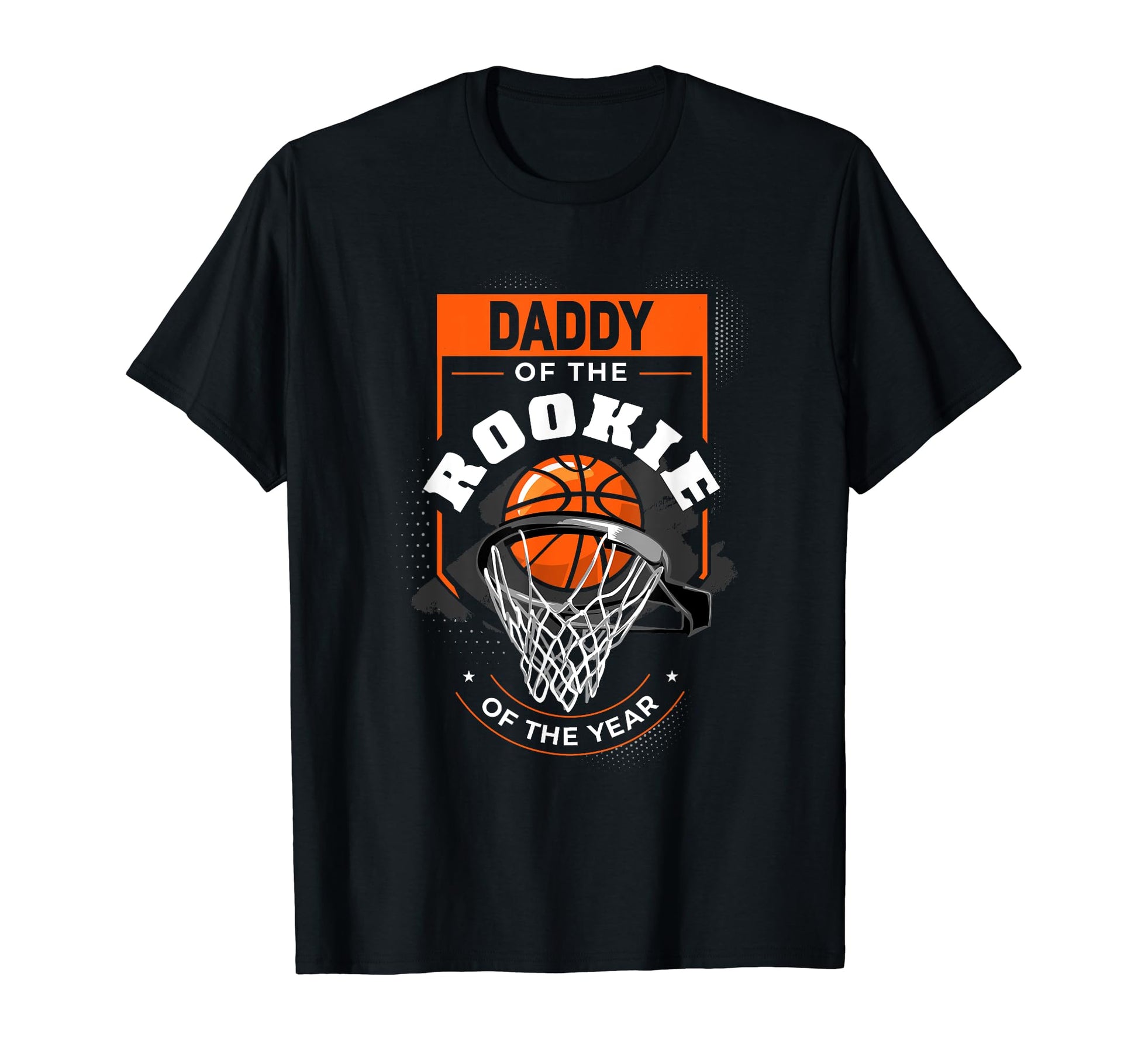 Dad Rookie Year Basketball Daddy Rookie T-Shirt - Fun Novelty Design Unisex - T-Shirt, Sweatshirt, Hoodie