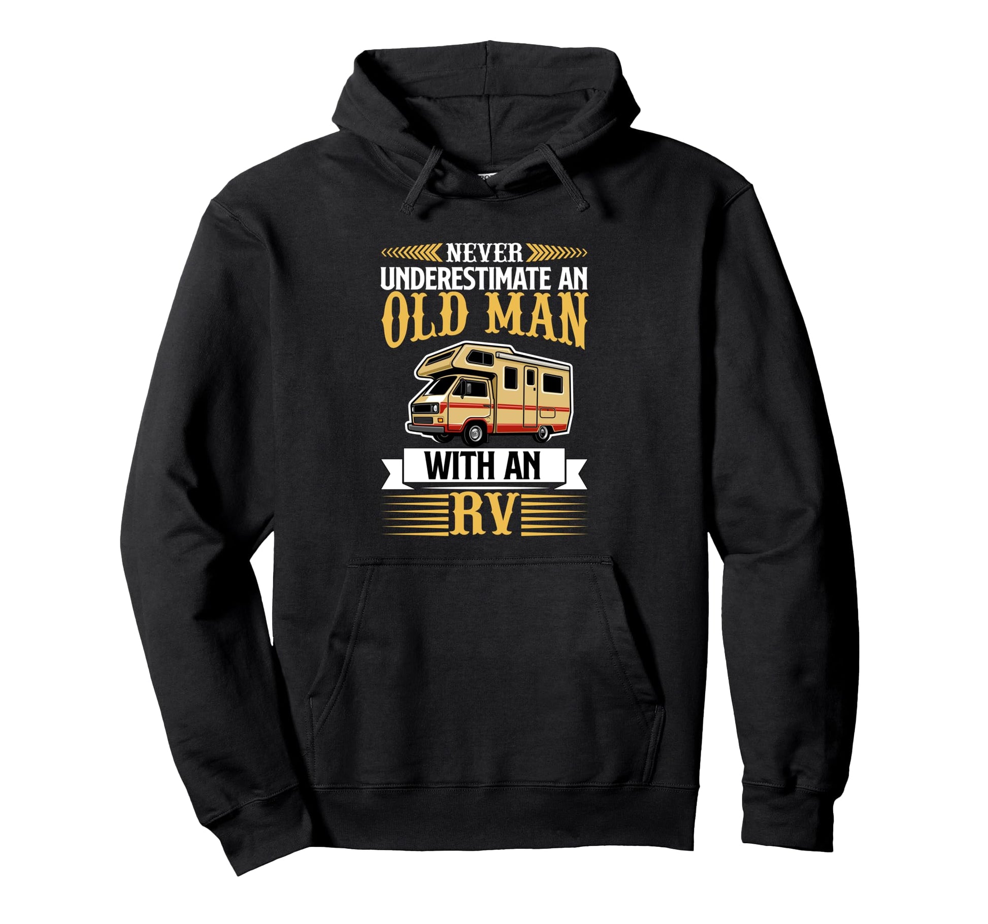 Never Underestimate Old Rv Funny Camping Hoodie - Unique Graphic Men Women - T-Shirt, Sweatshirt, Hoodie