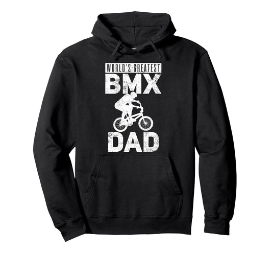 Bmx Dad Biker Biking Fathers Day Hoodie - Casual Everyday Wear Men Women - T-Shirt, Sweatshirt, Hoodie