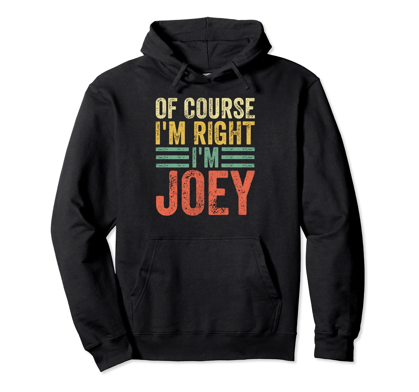 Funny Personalized Name Course Im Right Hoodie - Unique Graphic Men Women - T-Shirt, Sweatshirt, Hoodie
