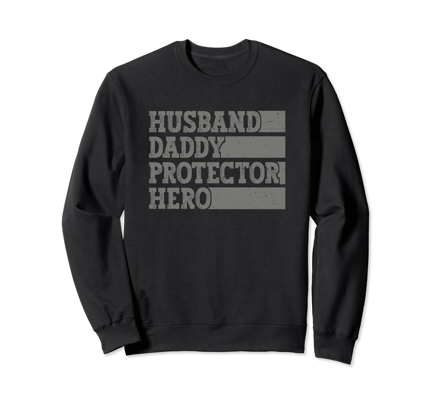 Fathers Day Dad Husband Daddy Sweatshirt - Fun Novelty Design Unisex - T-Shirt, Sweatshirt, Hoodie