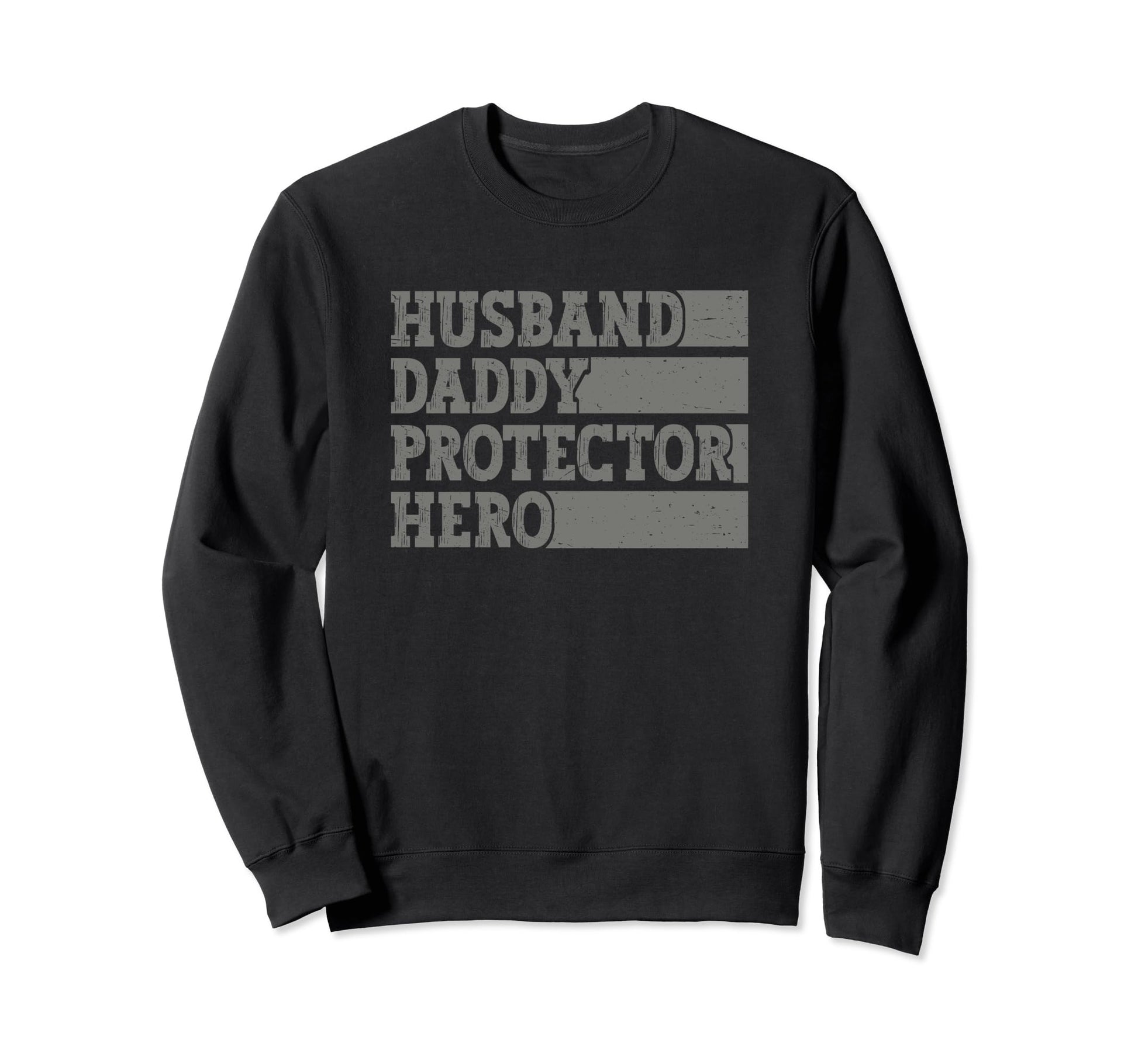 Fathers Day Dad Husband Daddy Sweatshirt - Fun Novelty Design Unisex - T-Shirt, Sweatshirt, Hoodie