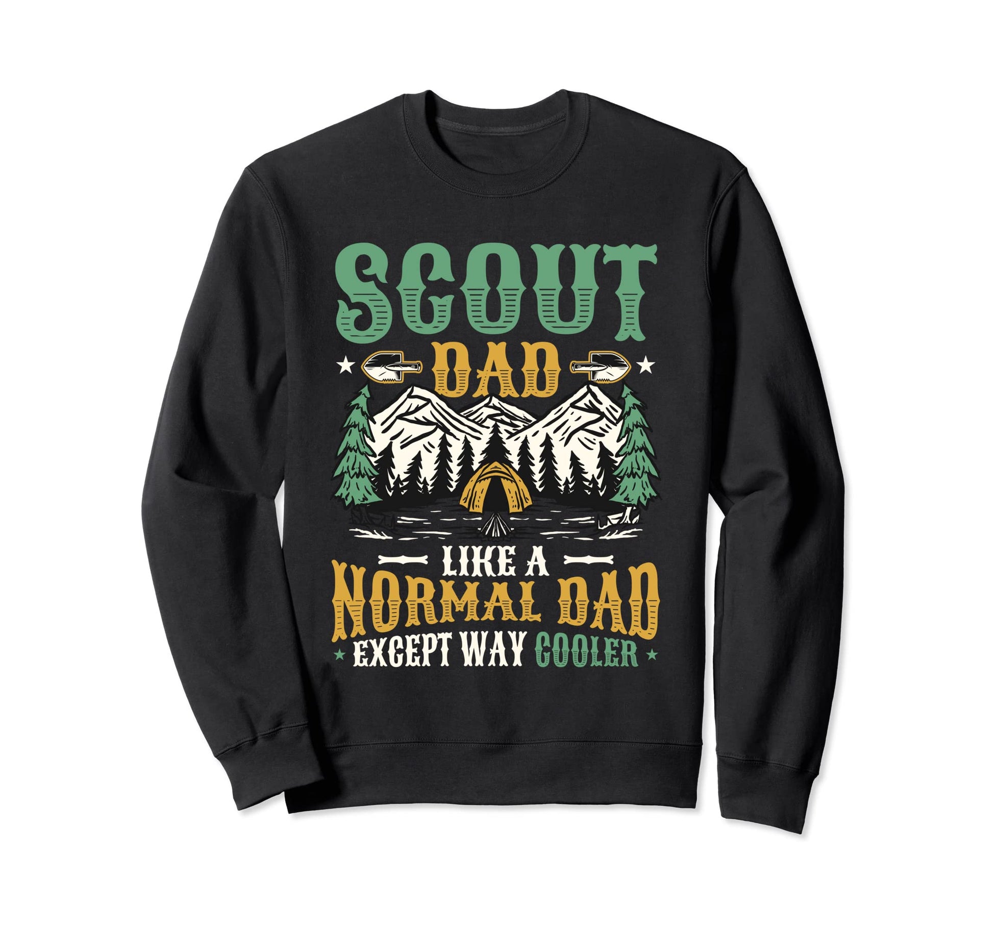 Scout Dad Like Normal Dad Except Sweatshirt - Streetwear Style Men Women - T-Shirt, Sweatshirt, Hoodie