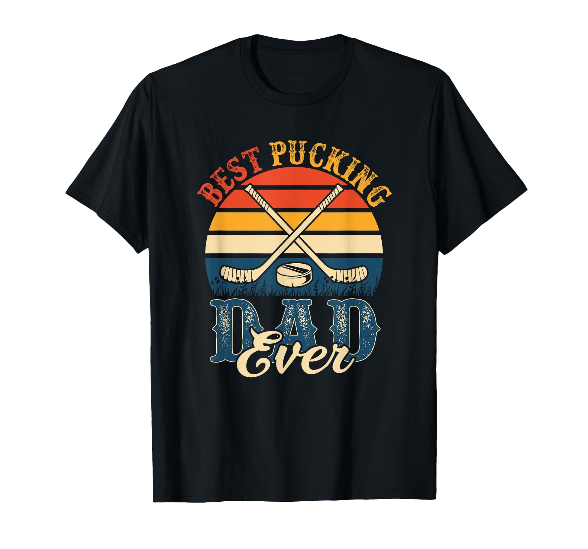 Best Pucking Dad Ever Hockey Player T-Shirt - Casual Everyday Wear Unisex - T-Shirt, Sweatshirt, Hoodie