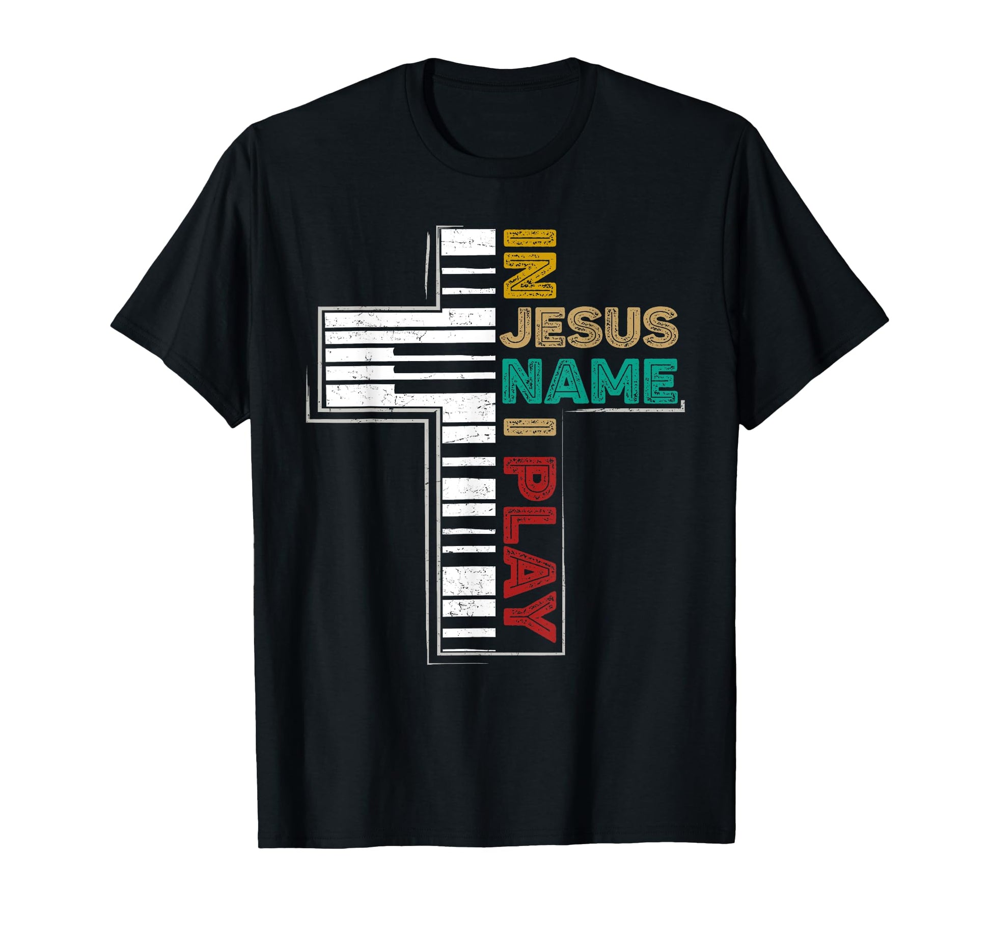 Jesus Name I Play Piano Christian T-Shirt - Trendy Graphic Unisex - T-Shirt, Sweatshirt, Hoodie