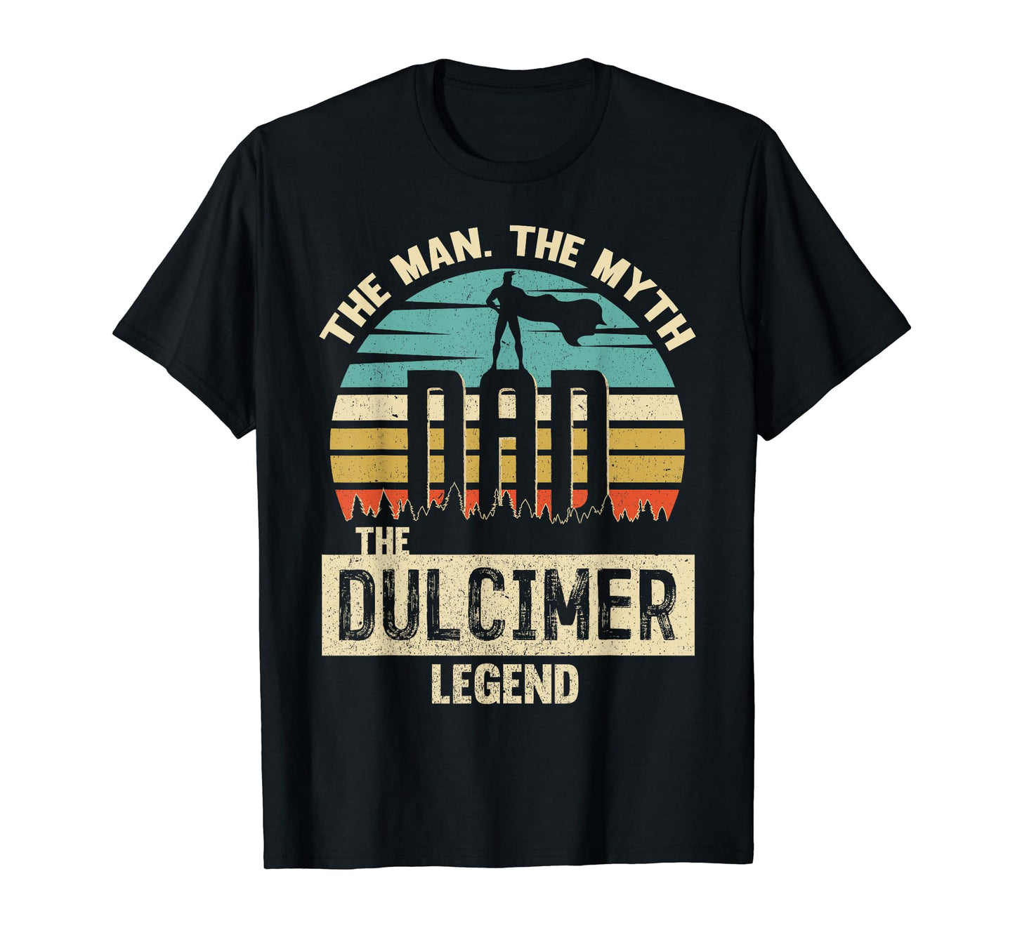 Myth Legend Dad Dulcimer T-Shirt - Fun Novelty Design Unisex - T-Shirt, Sweatshirt, Hoodie