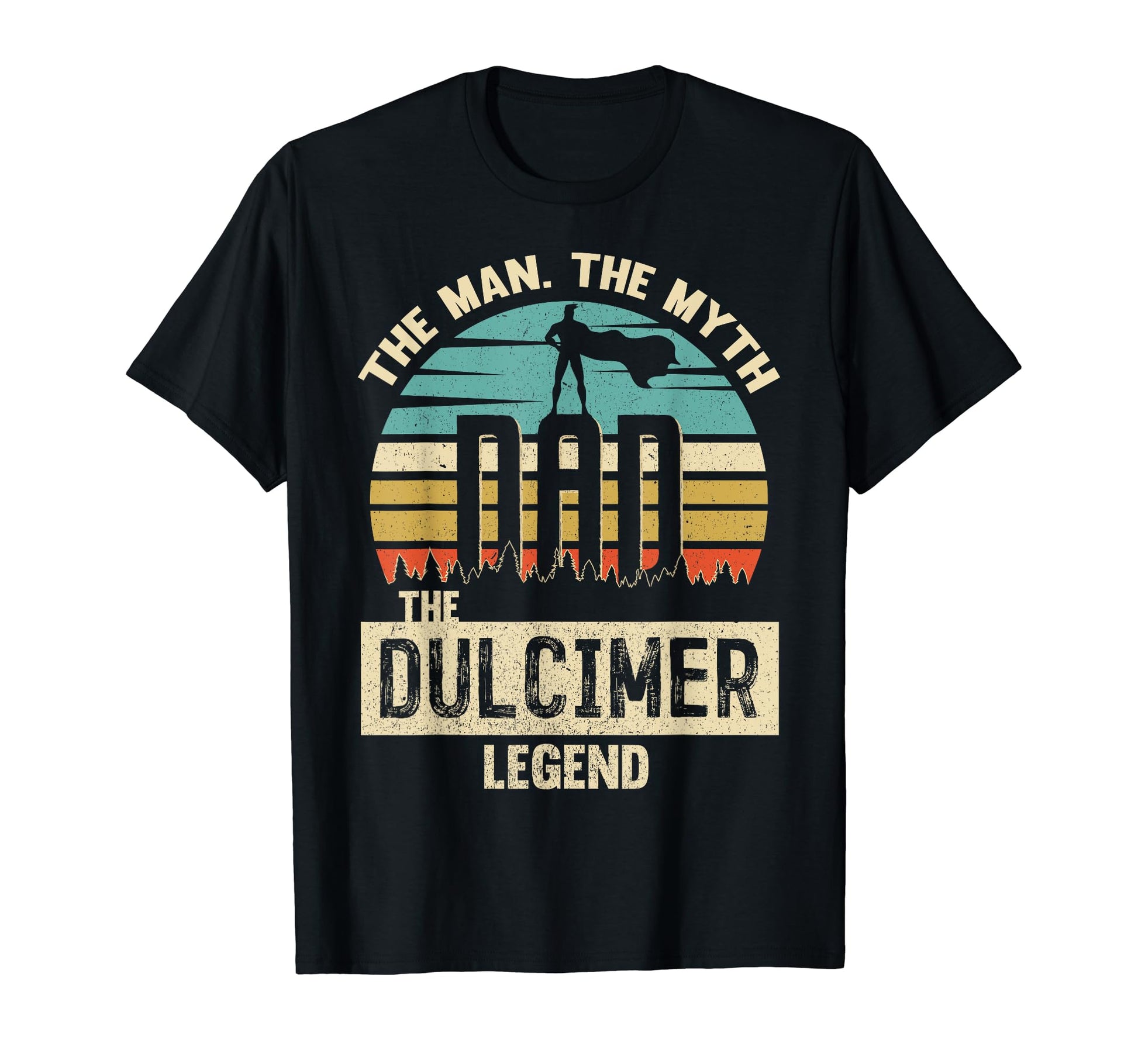 Myth Legend Dad Dulcimer T-Shirt - Fun Novelty Design Unisex - T-Shirt, Sweatshirt, Hoodie