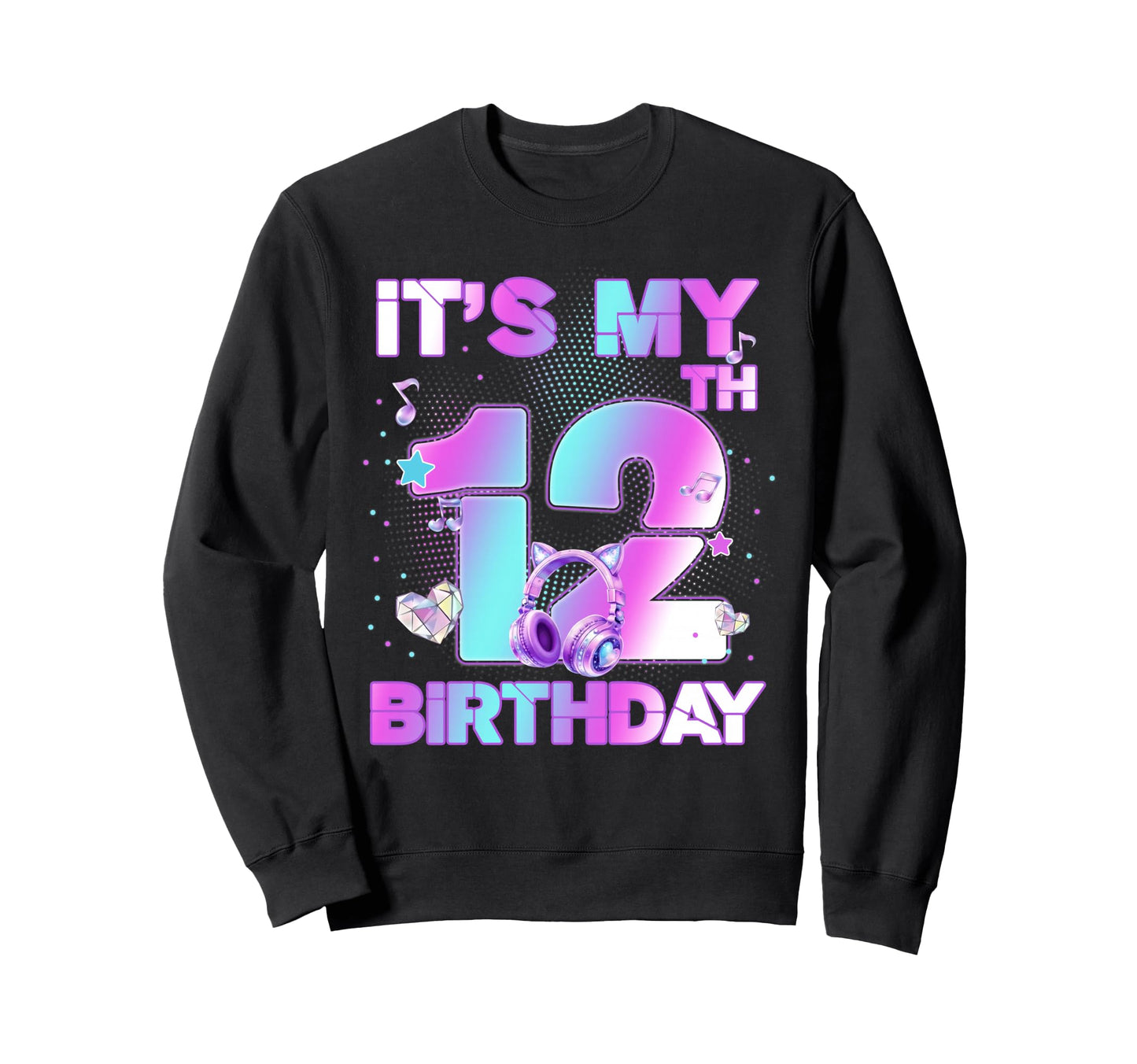 Its My 12Th K Pop Birthday Sweatshirt - Fun Novelty Design Men Women - T-Shirt, Sweatshirt, Hoodie