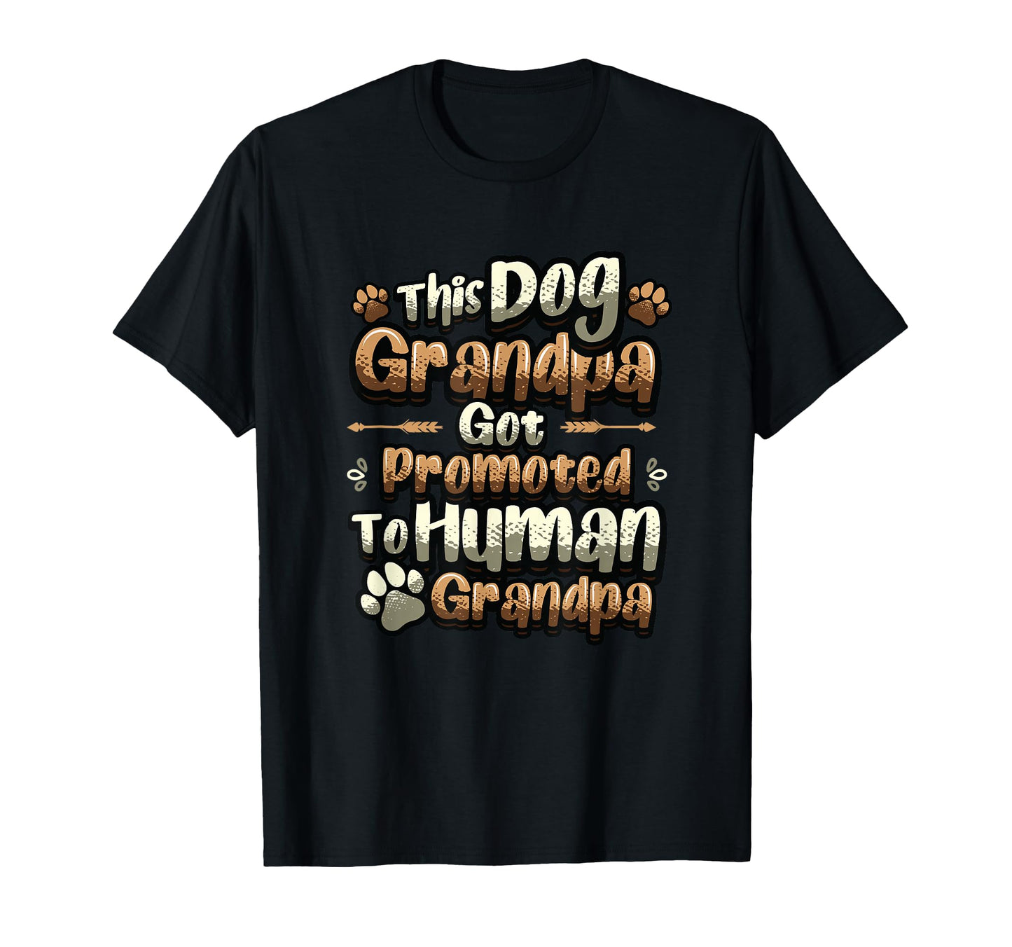 Dog Grandpa Got Promoted To Human T-Shirt - Trendy Graphic for Adults - T-Shirt, Sweatshirt, Hoodie