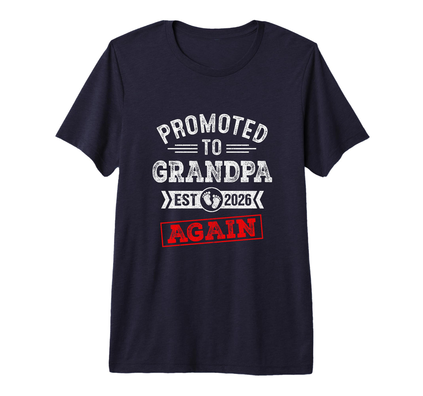 Promoted To Grandpa Again 2026 T-Shirt - Fun Novelty Design Men Women - T-Shirt, Sweatshirt, Hoodie