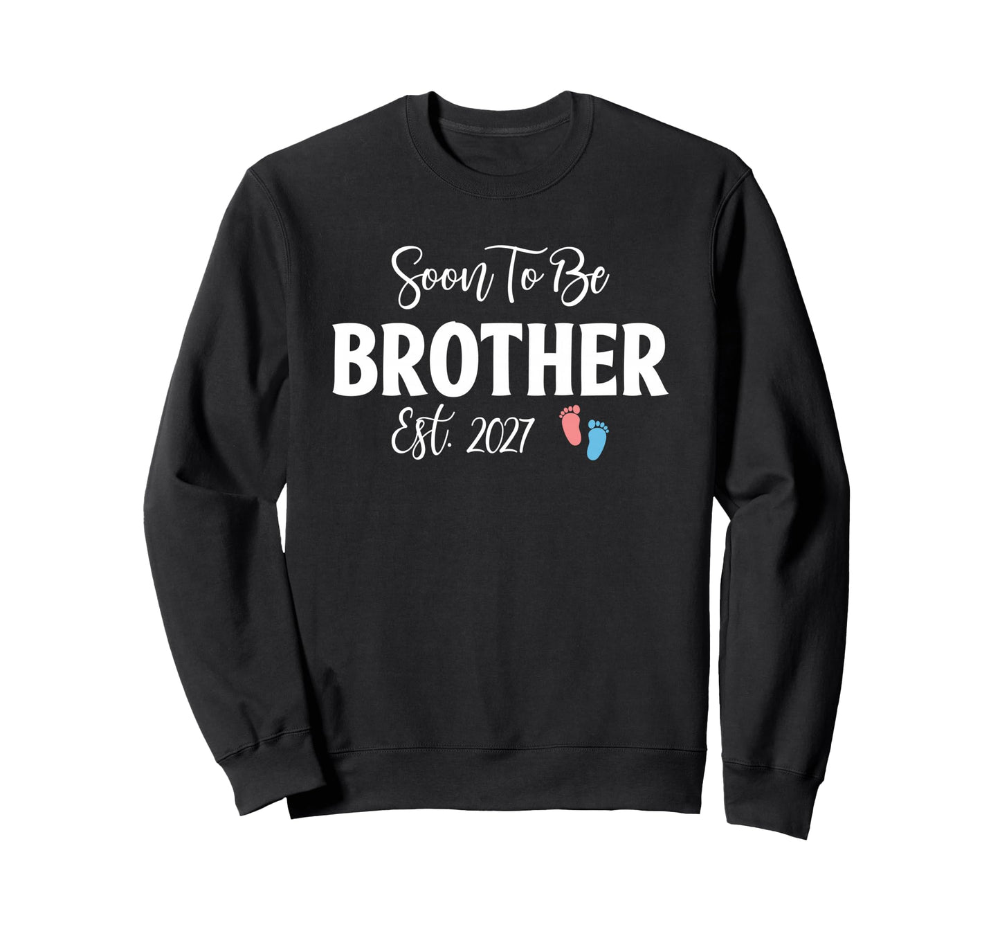 Soon To Be Brother Est 2027 Funny Sweatshirt - Fun Novelty Design Unisex - T-Shirt, Sweatshirt, Hoodie
