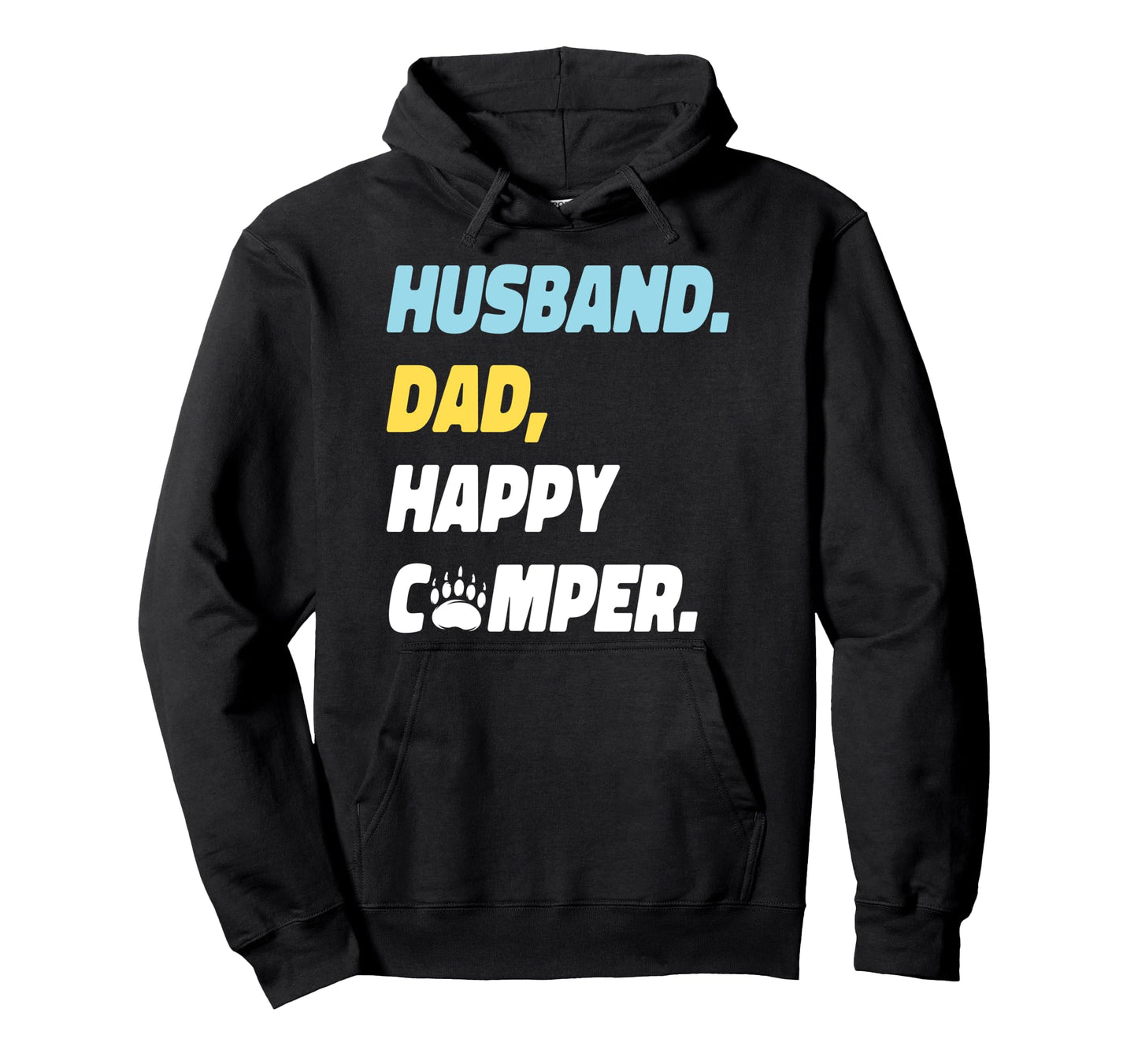Camping Husband Dad Happy Camper Hoodie - Casual Everyday Wear Unisex - T-Shirt, Sweatshirt, Hoodie