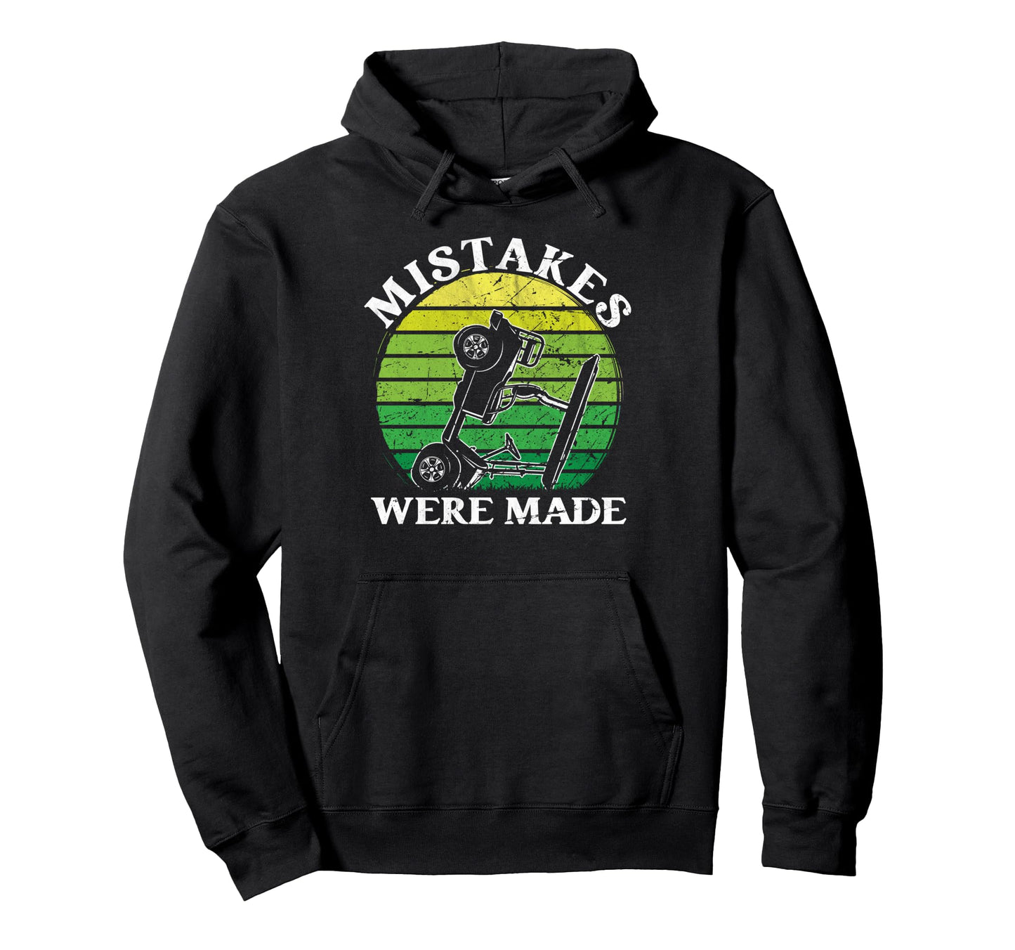Mistakes Were Made Funny Golfcart Hoodie - Streetwear Style for Adults - T-Shirt, Sweatshirt, Hoodie